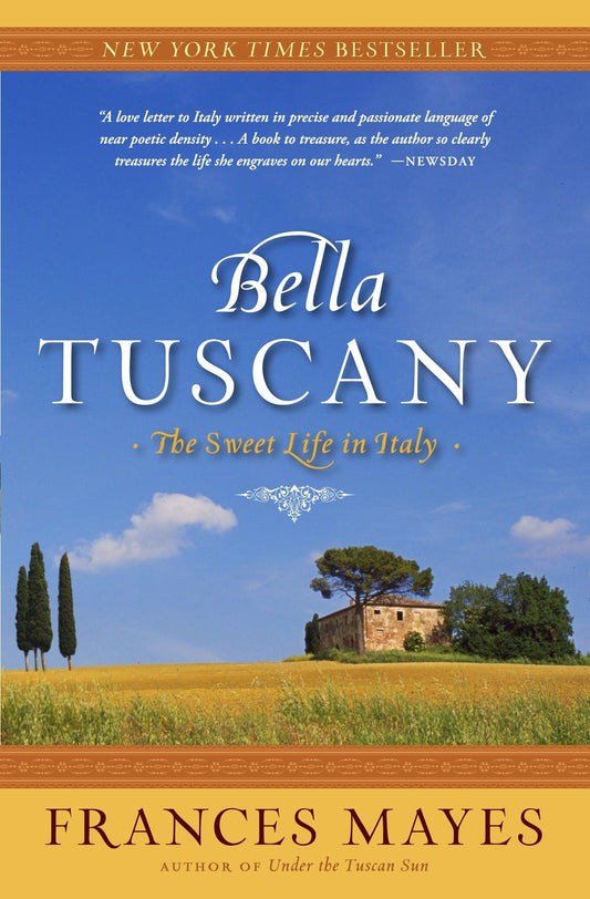 Bella Tuscany: The Sweet Life in Italy book cover