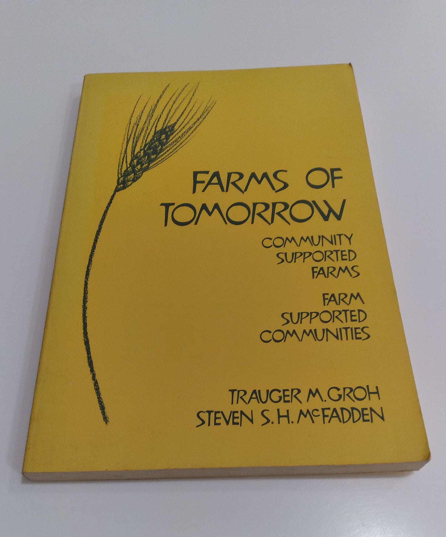 Farms of Tomorrow: Communities Supporting Farms, Farms Supporting Communities book cover