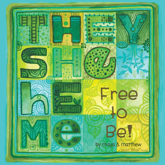 They She He Me: Free to Be! book cover
