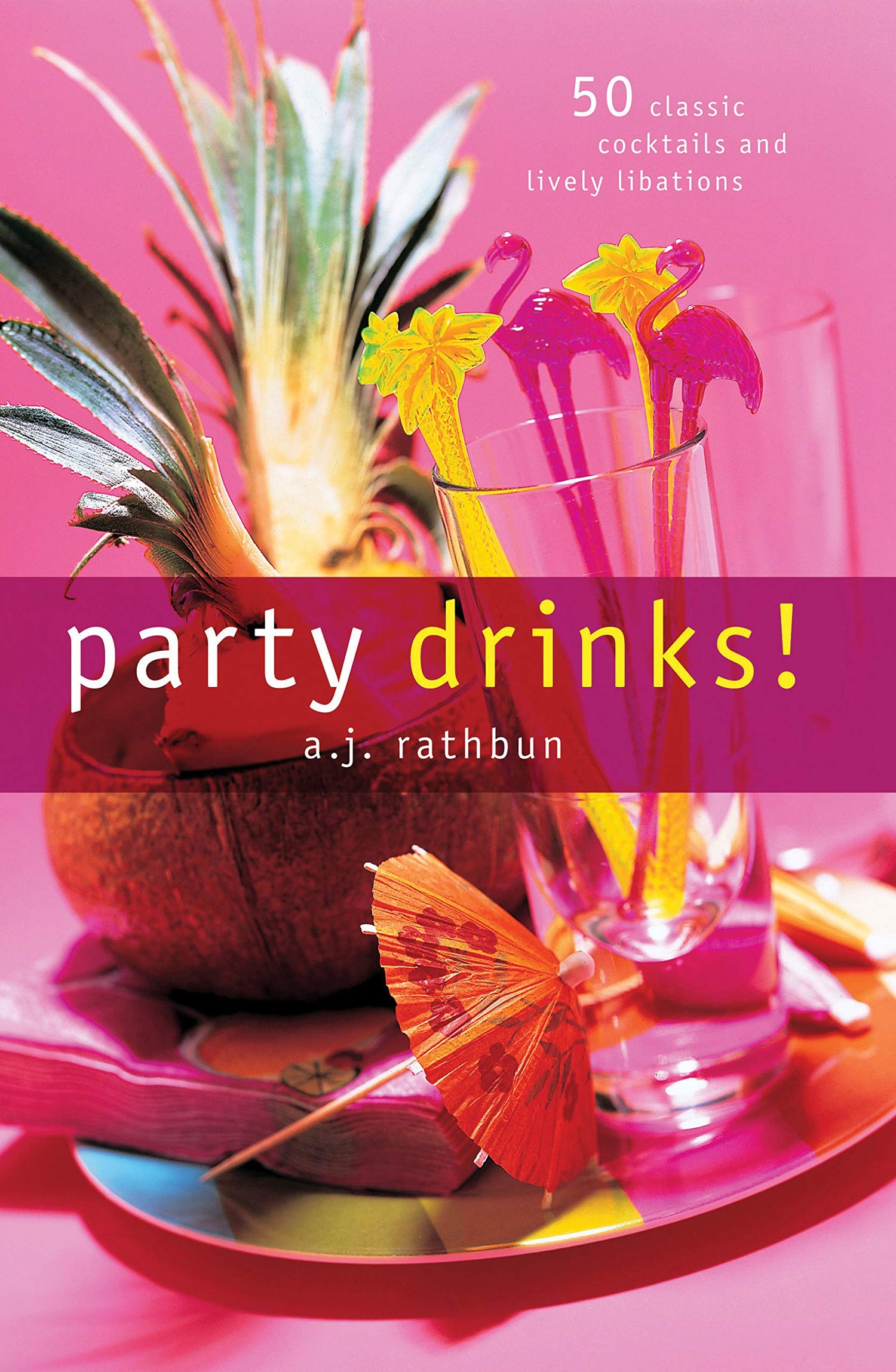 Party Drinks!: 50 Classic Cocktails and Lively Libations book cover