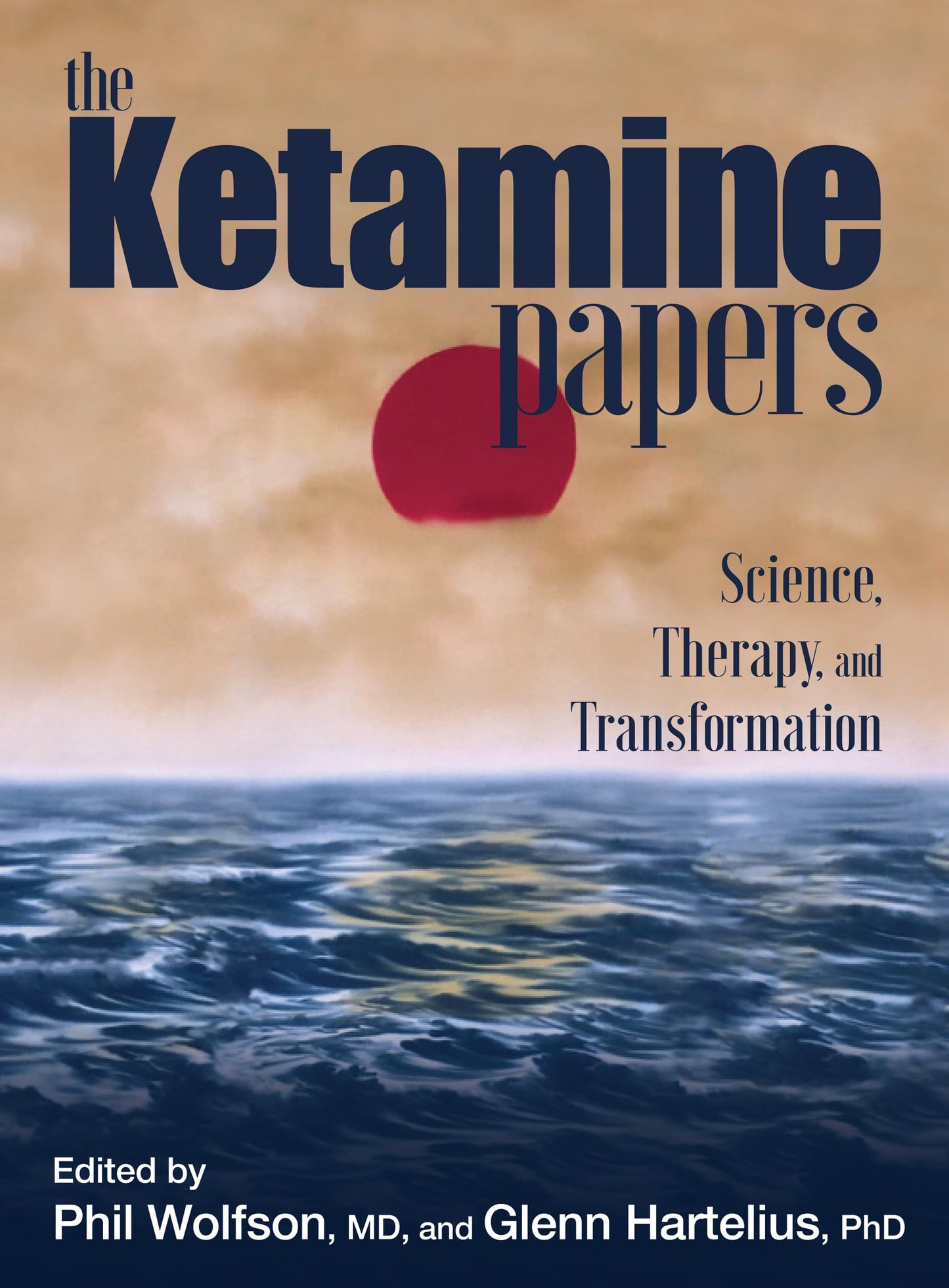 Ketamine Papers: Science, Therapy, and Transformation