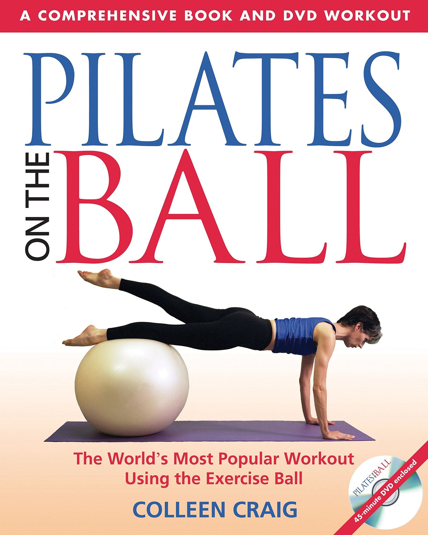 Pilates on the Ball: A Comprehensive Book and DVD Workout [With DVD] (Original) book cover