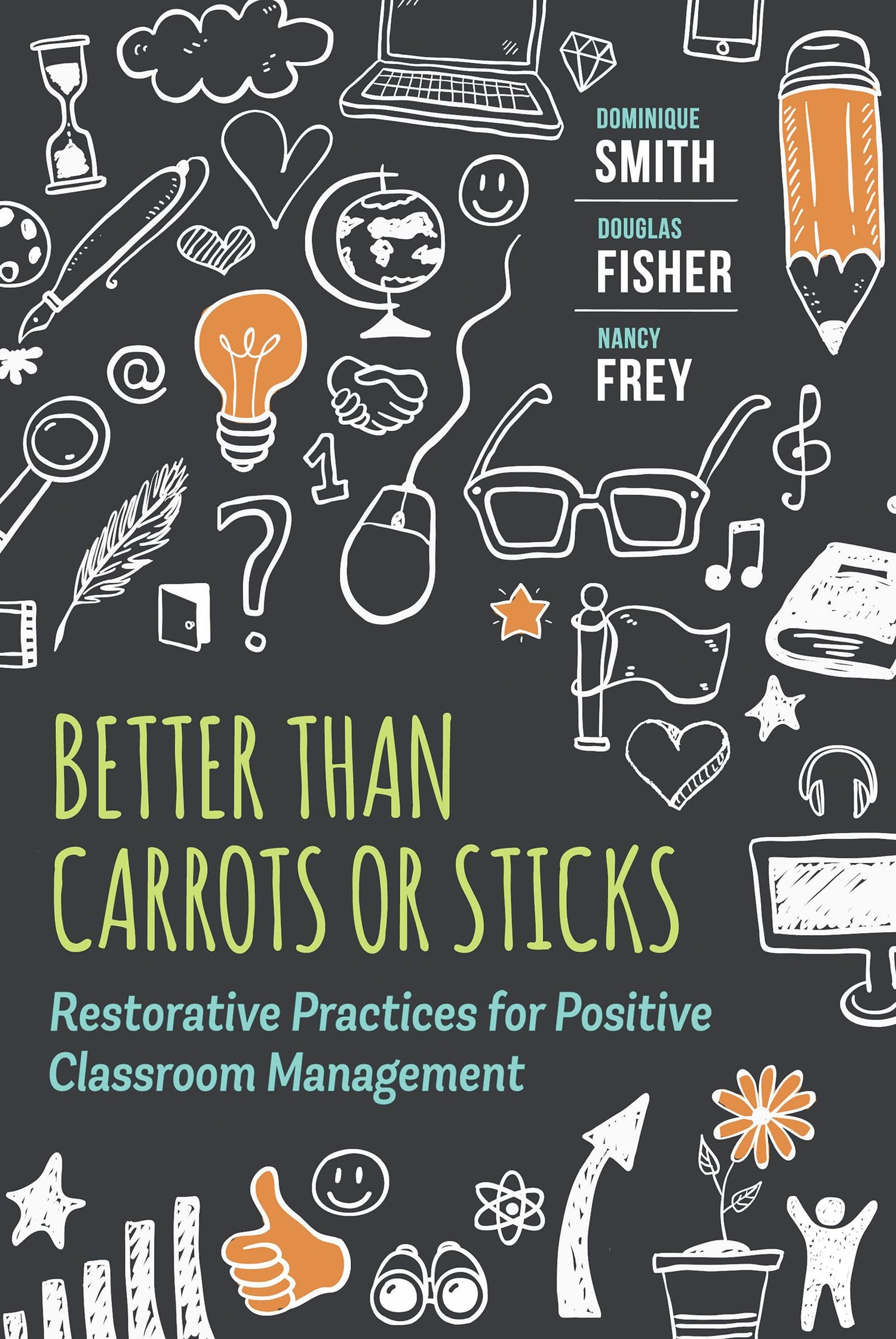 Better Than Carrots or Sticks: Restorative Practices for Positive Classroom Management book cover