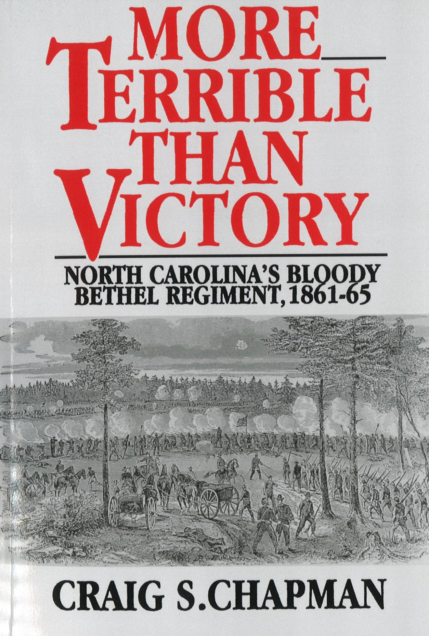 More Terrible Than Victory: North Carolina's Bloody Bethel Regiment, 1861-65 book cover