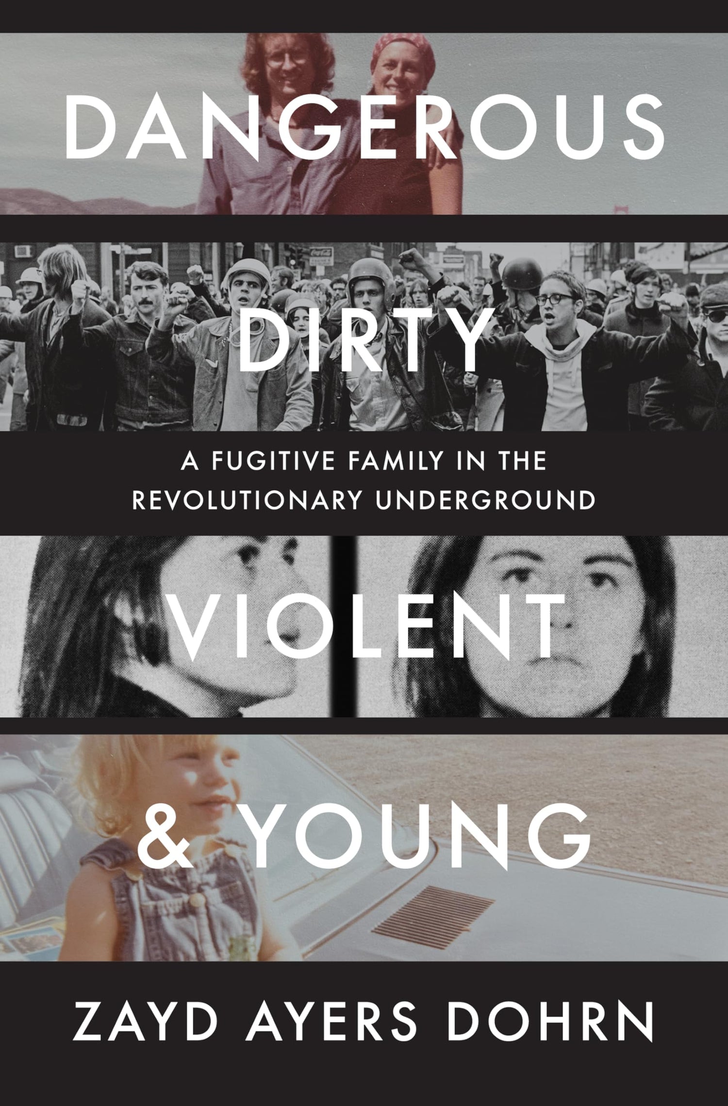 Dangerous, Dirty, Violent, and Young: A Fugitive Family in the Revolutionary Underground book cover