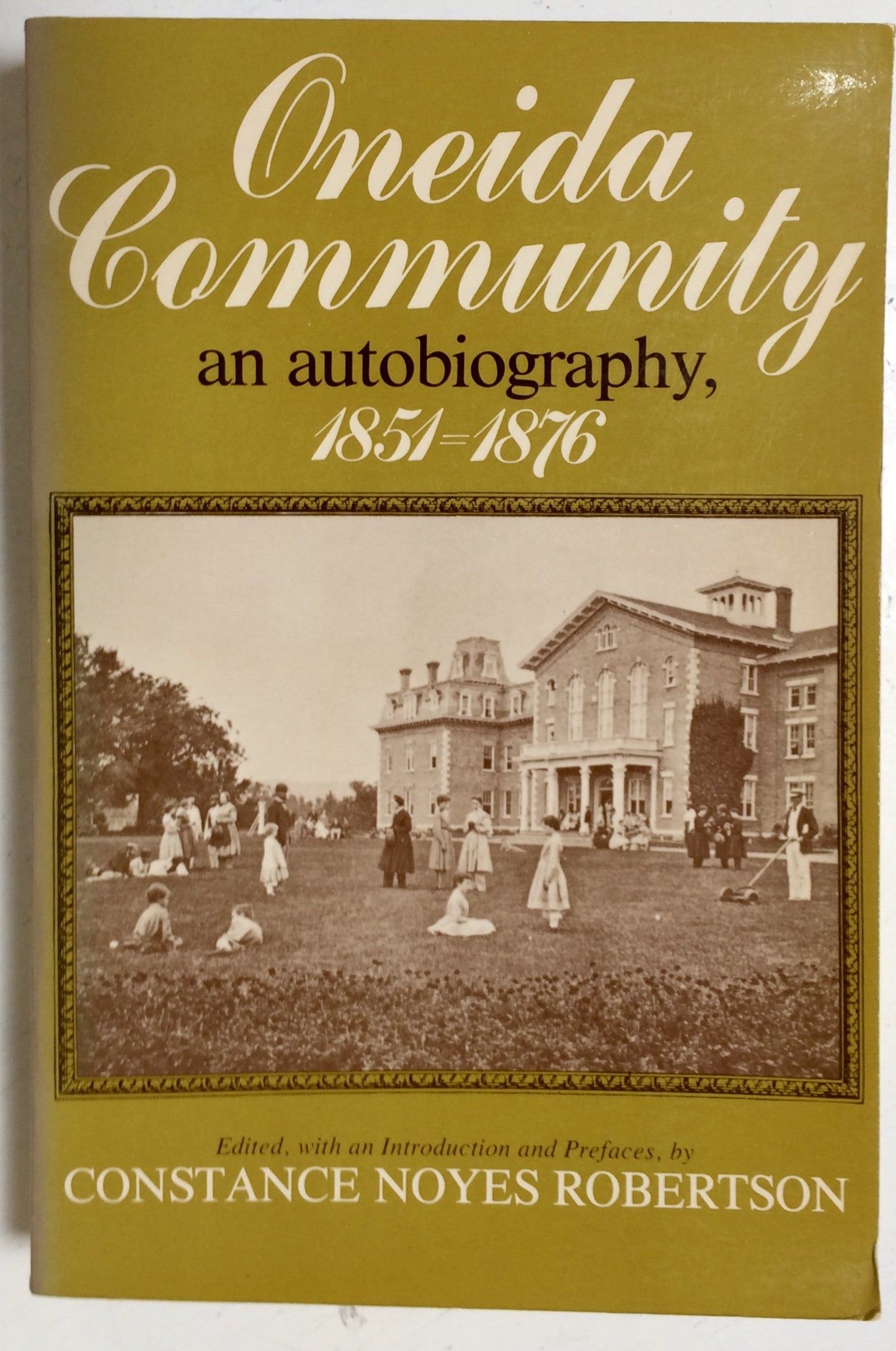 Oneida Community: An Autobiography, 1851-1876 book cover