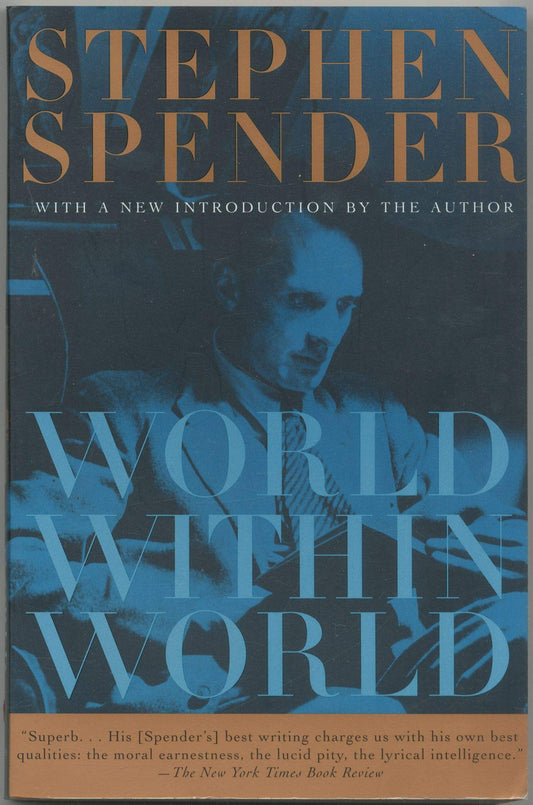 World Within World: The Autobiography of Stephen Spender (Us)