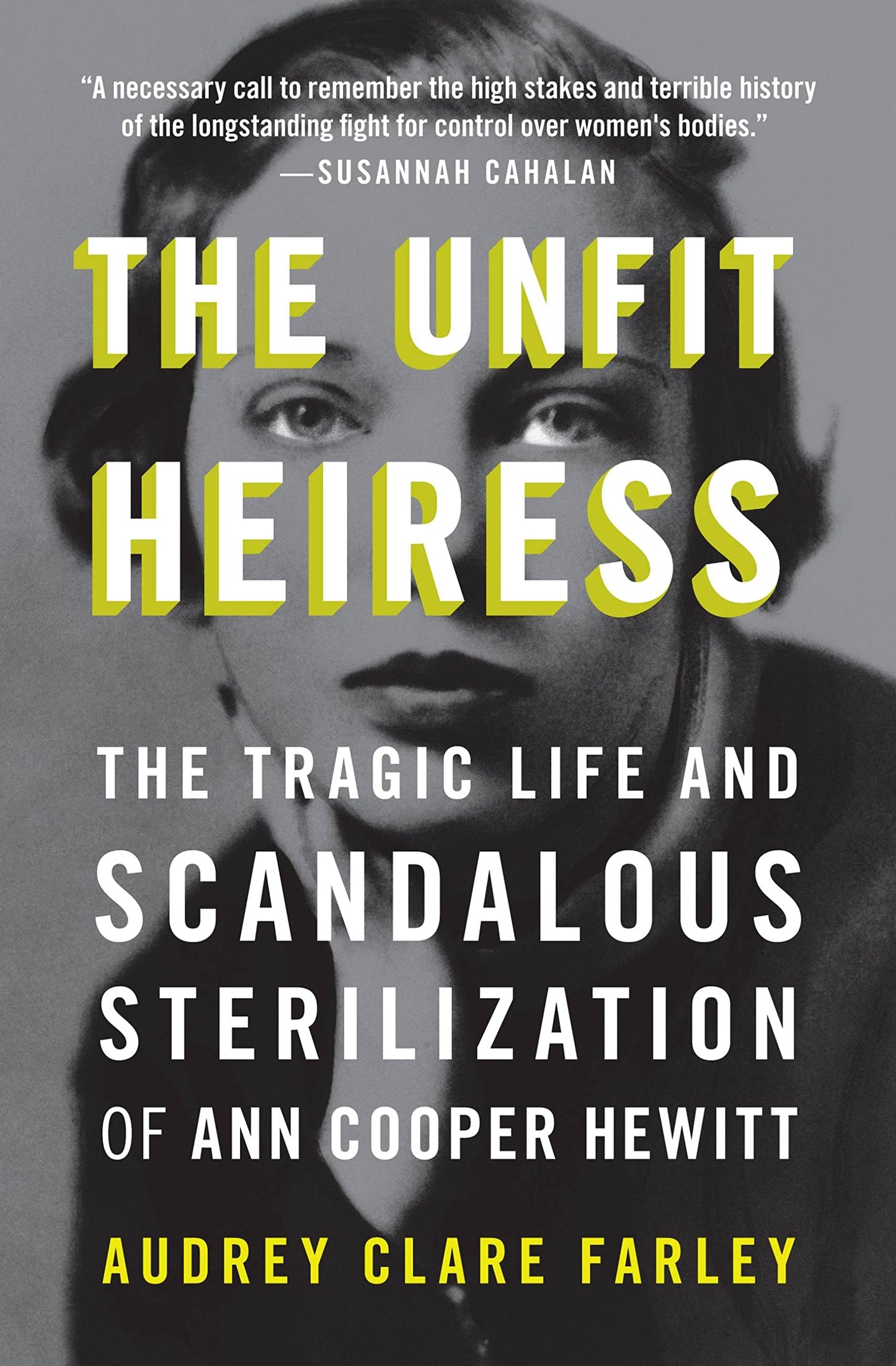 Unfit Heiress: The Tragic Life and Scandalous Sterilization of Ann Cooper Hewitt book cover
