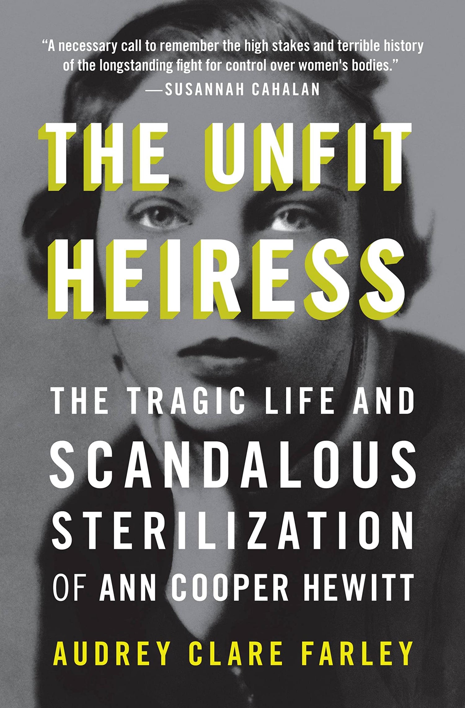 Unfit Heiress: The Tragic Life and Scandalous Sterilization of Ann Cooper Hewitt book cover