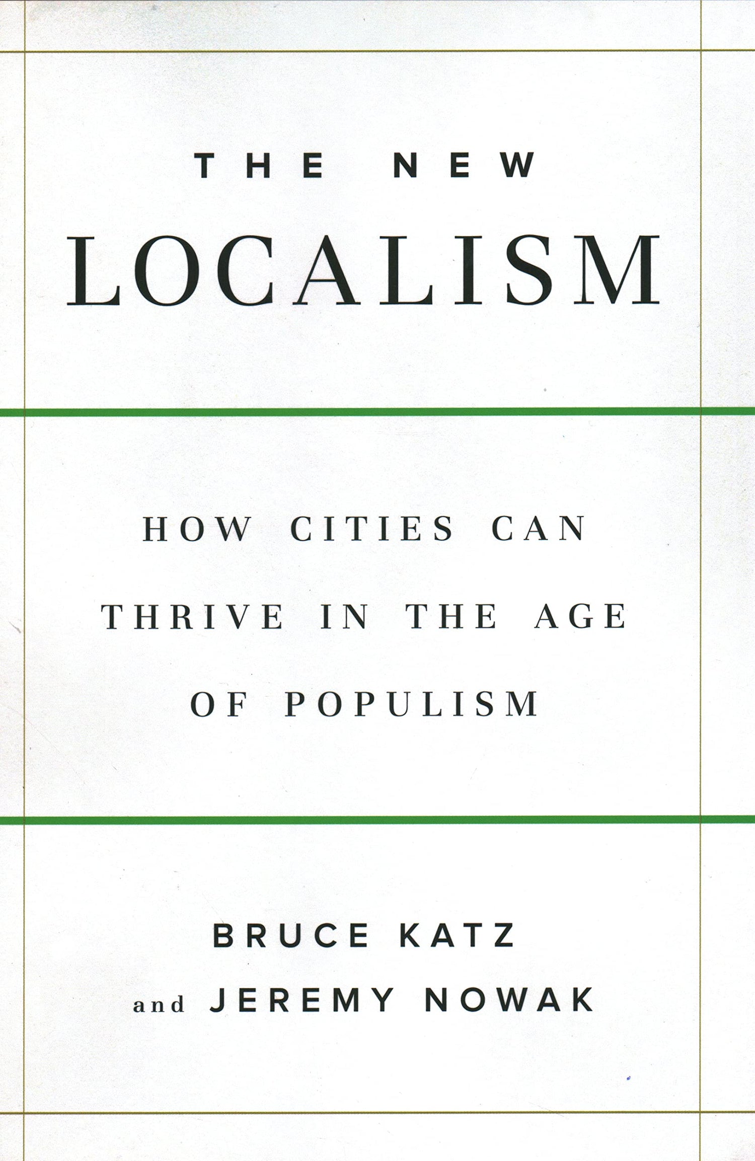 New Localism: How Cities Can Thrive in the Age of Populism book cover