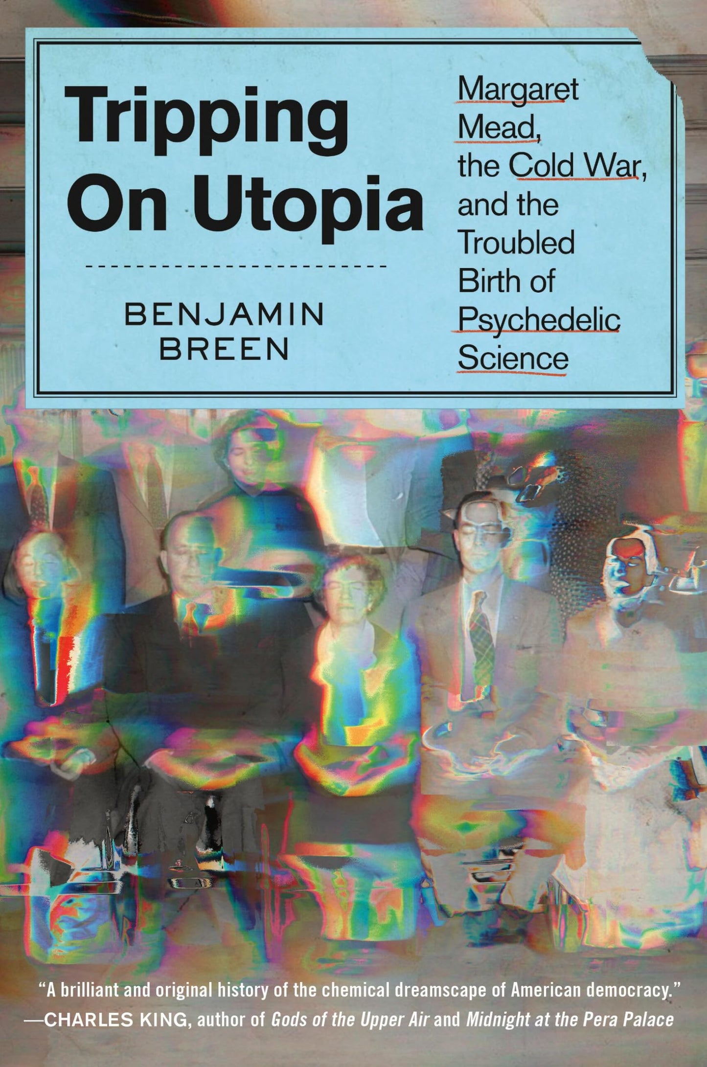 Tripping on Utopia: Margaret Mead, the Cold War, and the Troubled Birth of Psychedelic Science book cover