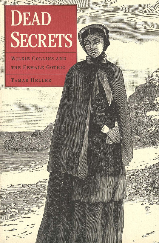 Dead Secrets: Wilkie Collins and the Female Gothic book cover