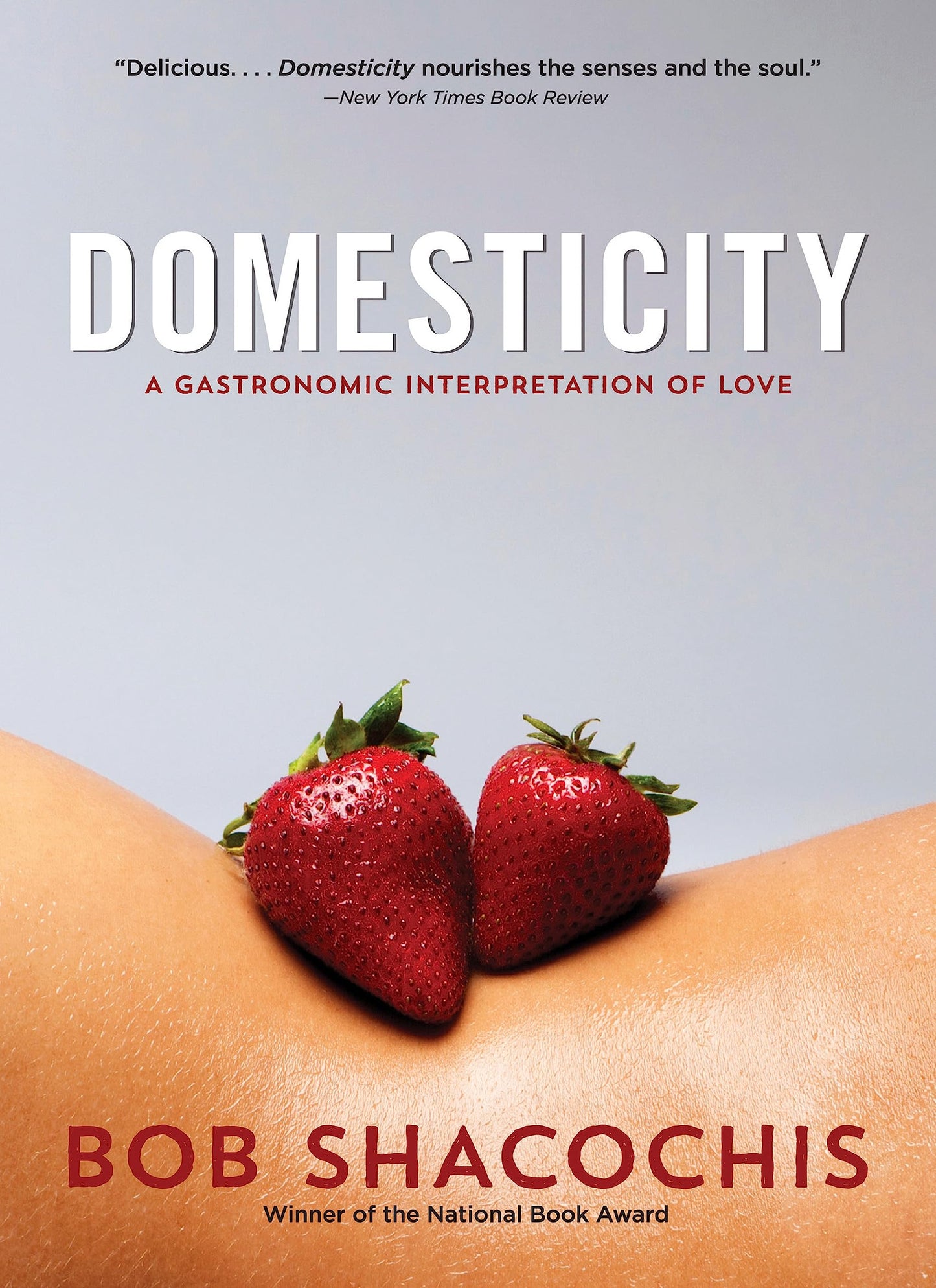 Domesticity: A Gastronomic Interpretation of Love book cover