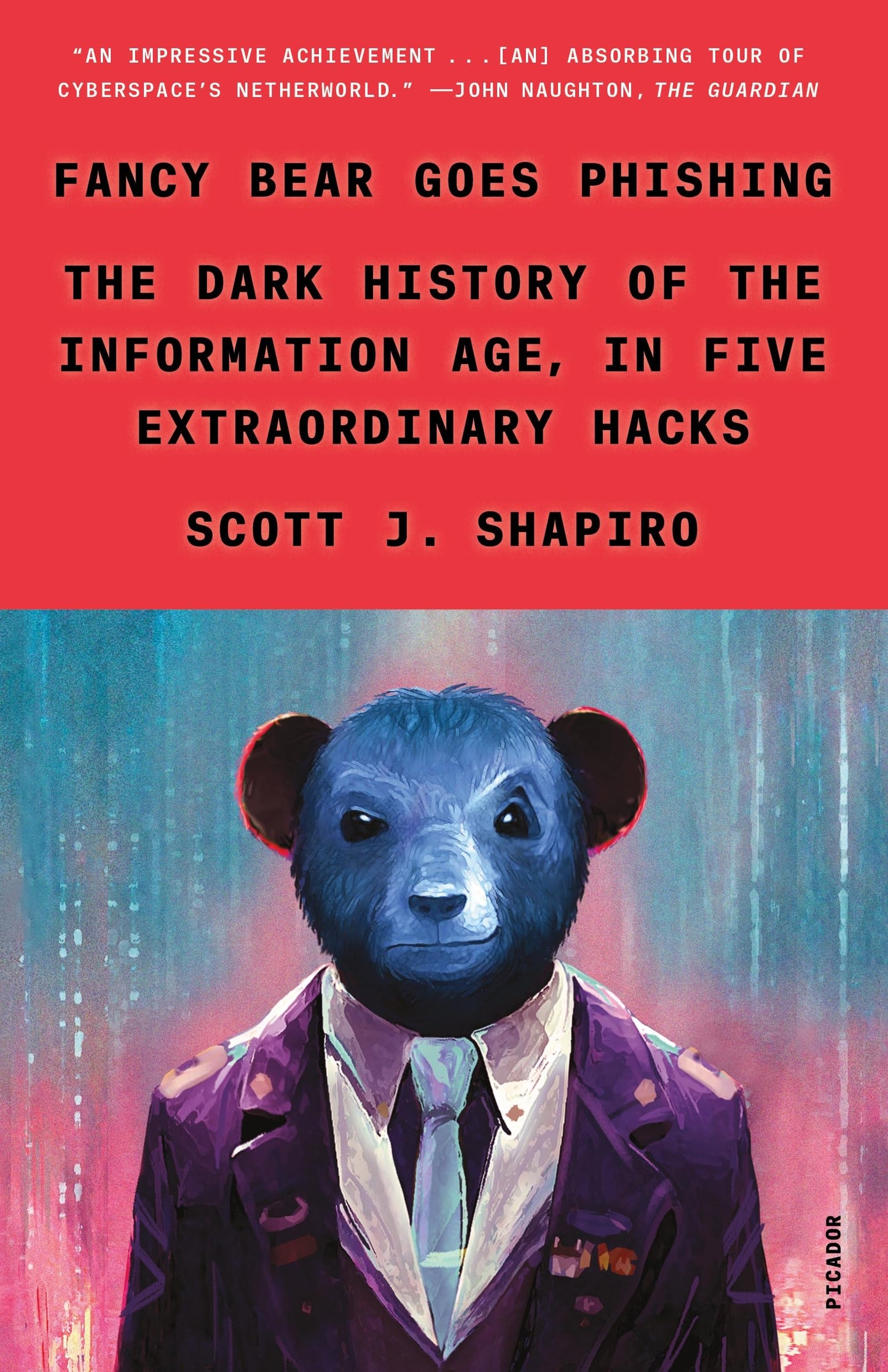 Fancy Bear Goes Phishing: The Dark History of the Information Age, in Five Extraordinary Hacks book cover