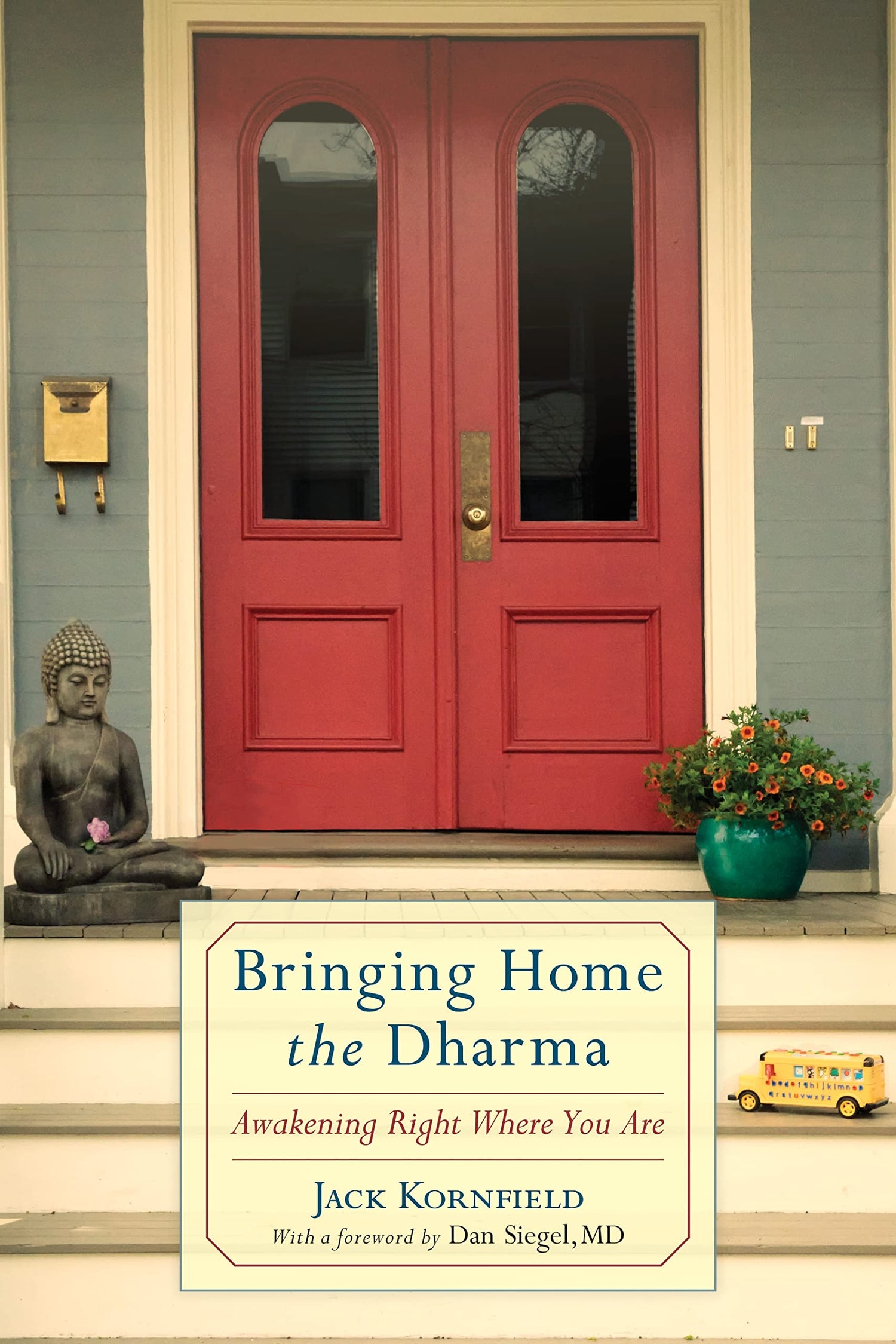 Bringing Home the Dharma: Awakening Right Where You Are book cover