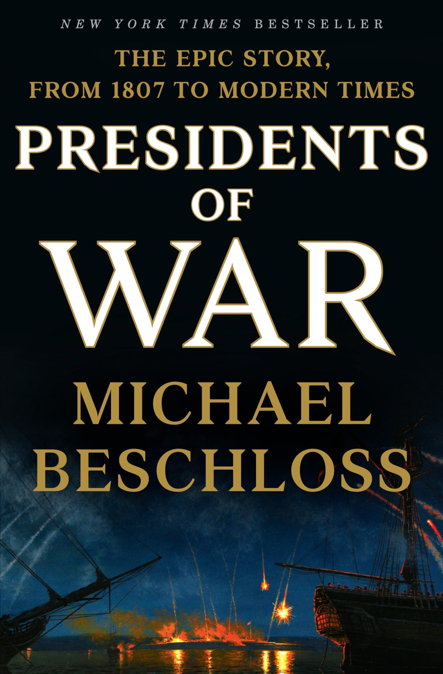 Presidents of War: The Epic Story, from 1807 to Modern Times book cover