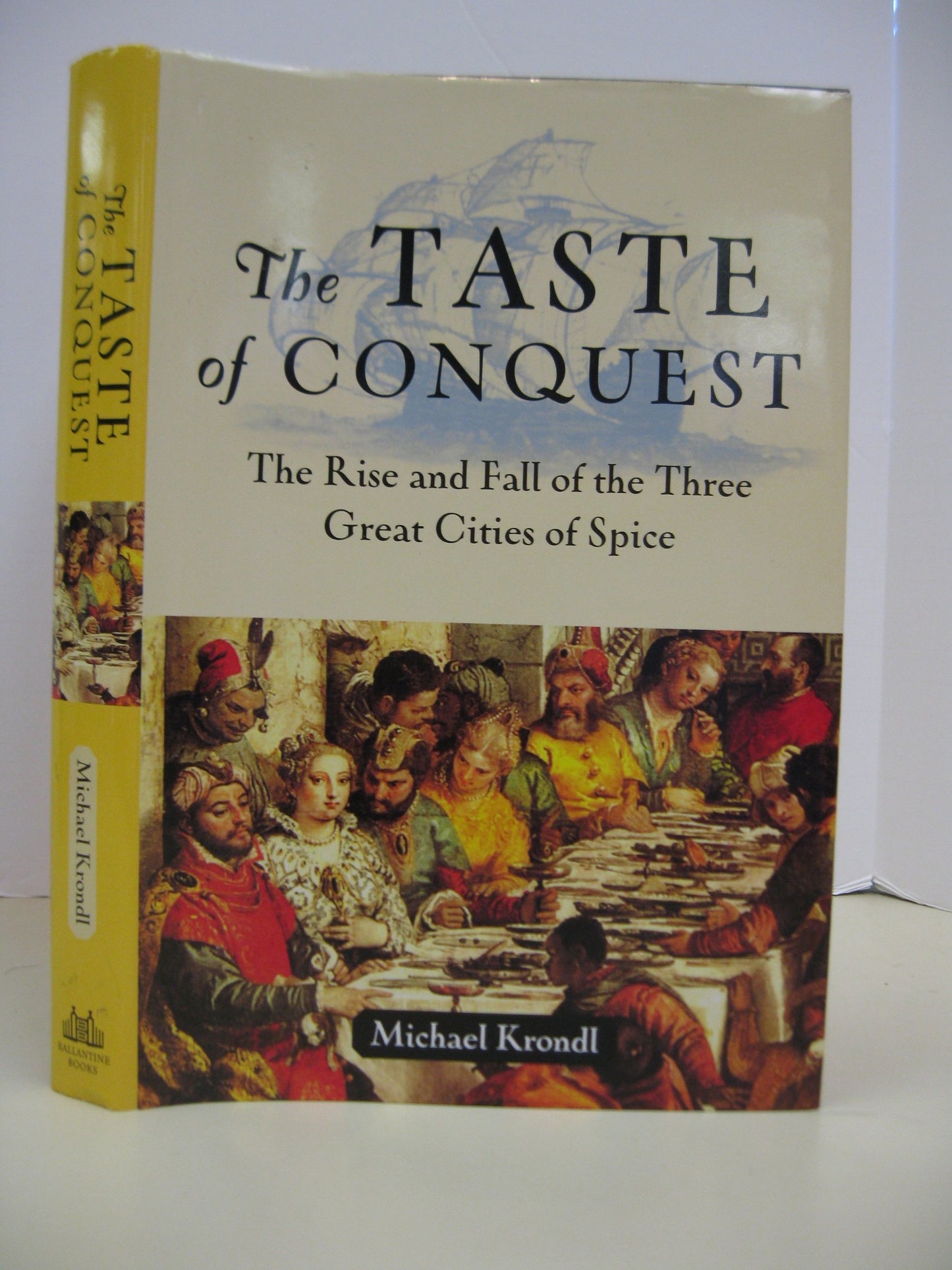 The Taste of Conquest: The Rise and Fall of the Three Great Cities of Spice book cover