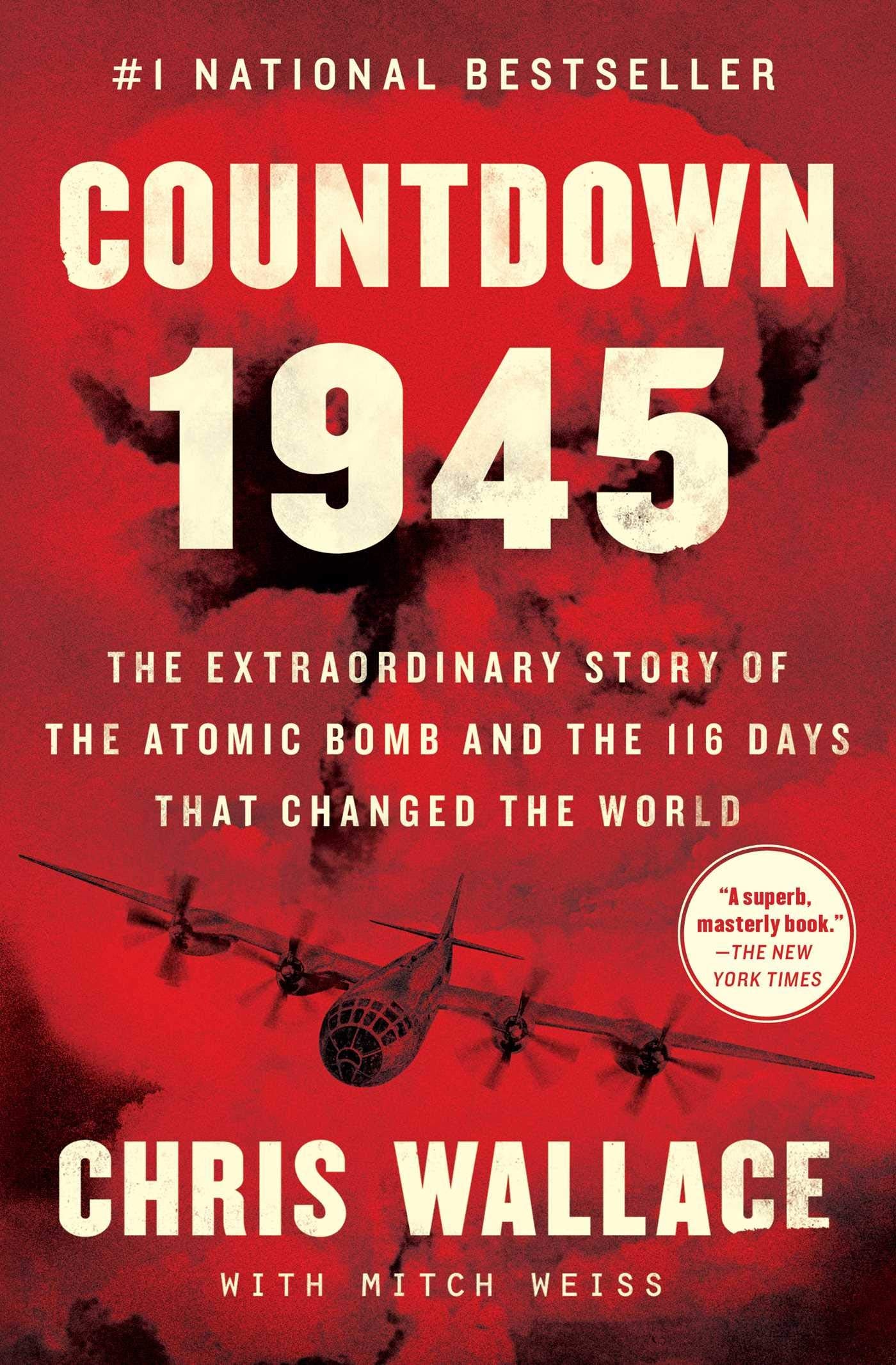 Countdown 1945: The Extraordinary Story of the Atomic Bomb and the 116 Days That Changed the World (Chris Wallace’s Countdown Series) book cover