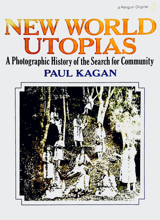 New World Utopias: A Photographic History of the Search for Community