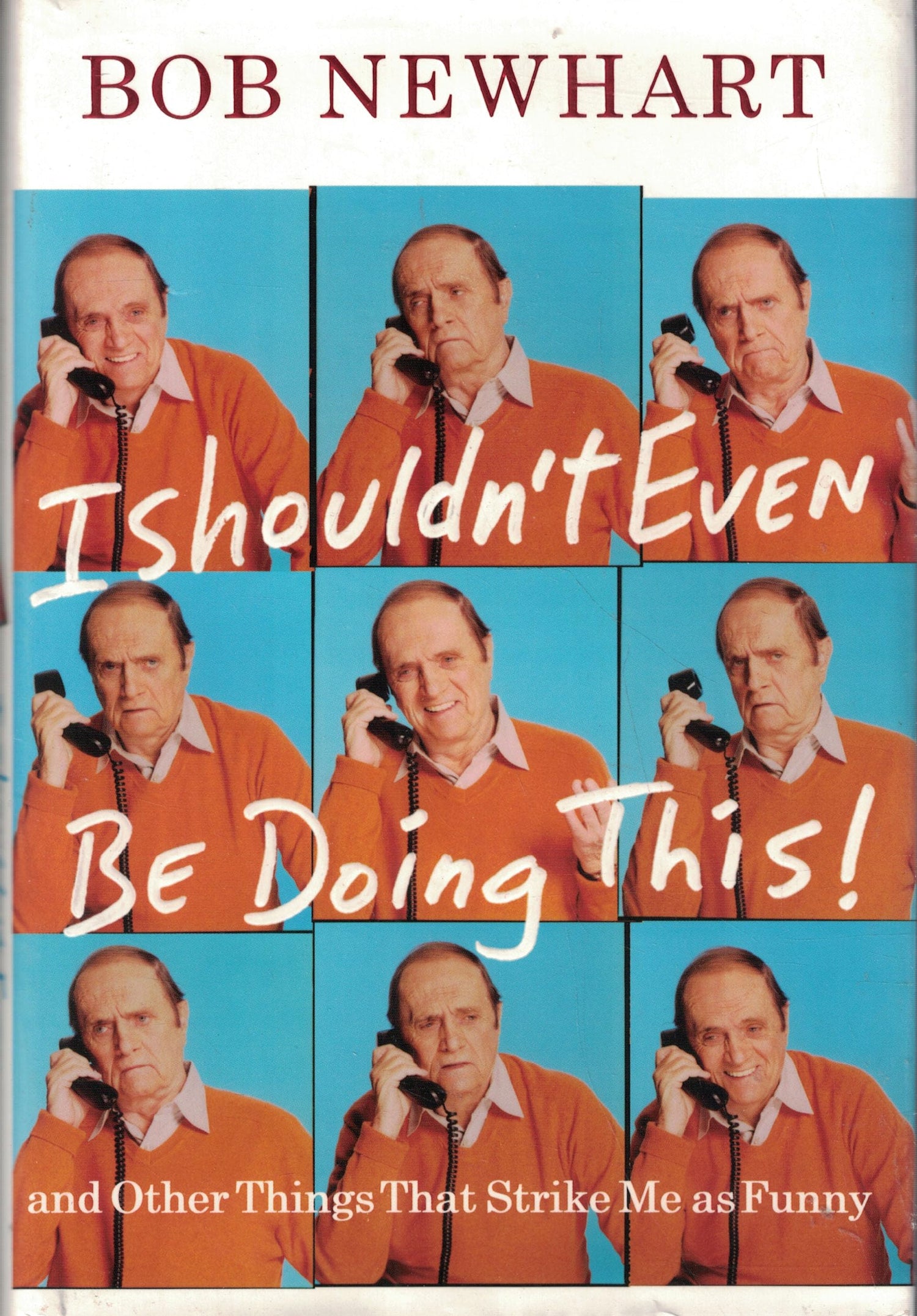 I Shouldn't Even Be Doing This!: And Other Things That Strike Me as Funny book cover