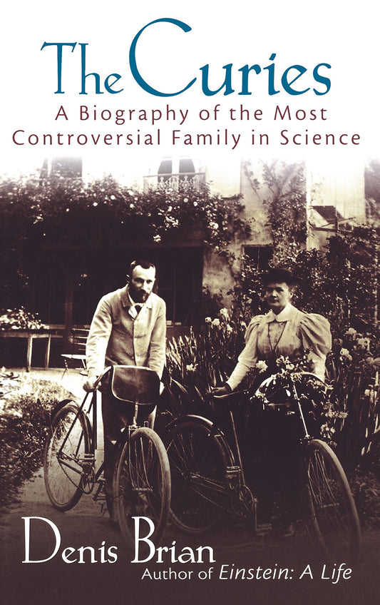 The Curies: A Biography of the Most Controversial Family in Science book cover