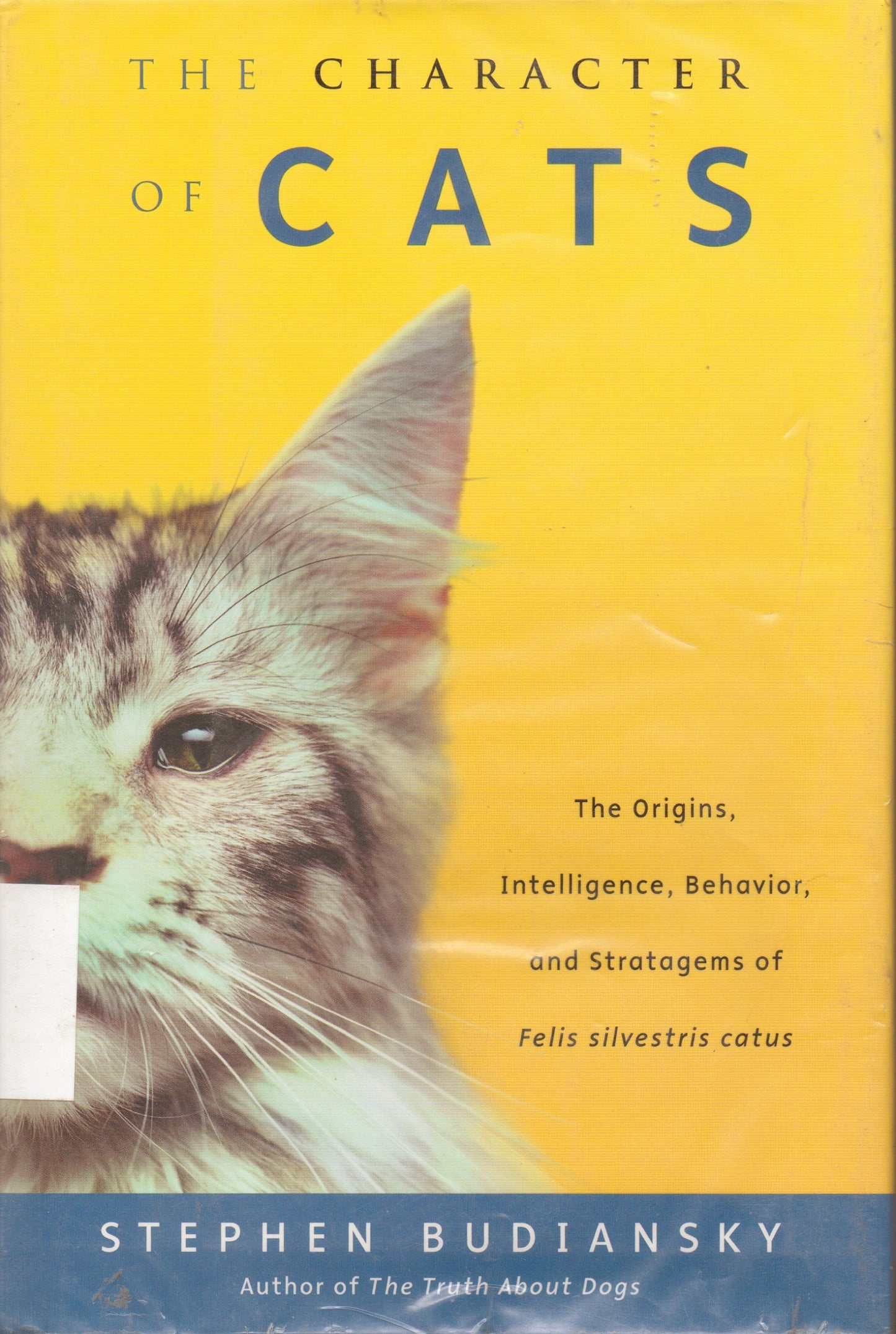 Character of Cats: The Origins, Intelligence, Behavior and Stratagems of Felissilvestris Catus