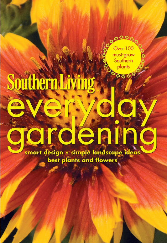 Southern Living Everyday Gardening: Smart Design * Simple Landscape Ideas * Best Plants and Flowers book cover