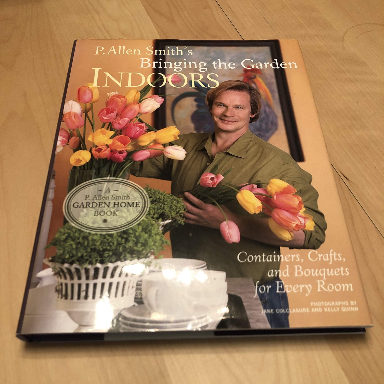 P. Allen Smith's Bringing the Garden Indoors: Containers, Crafts, and Bouquets for Every Room book cover