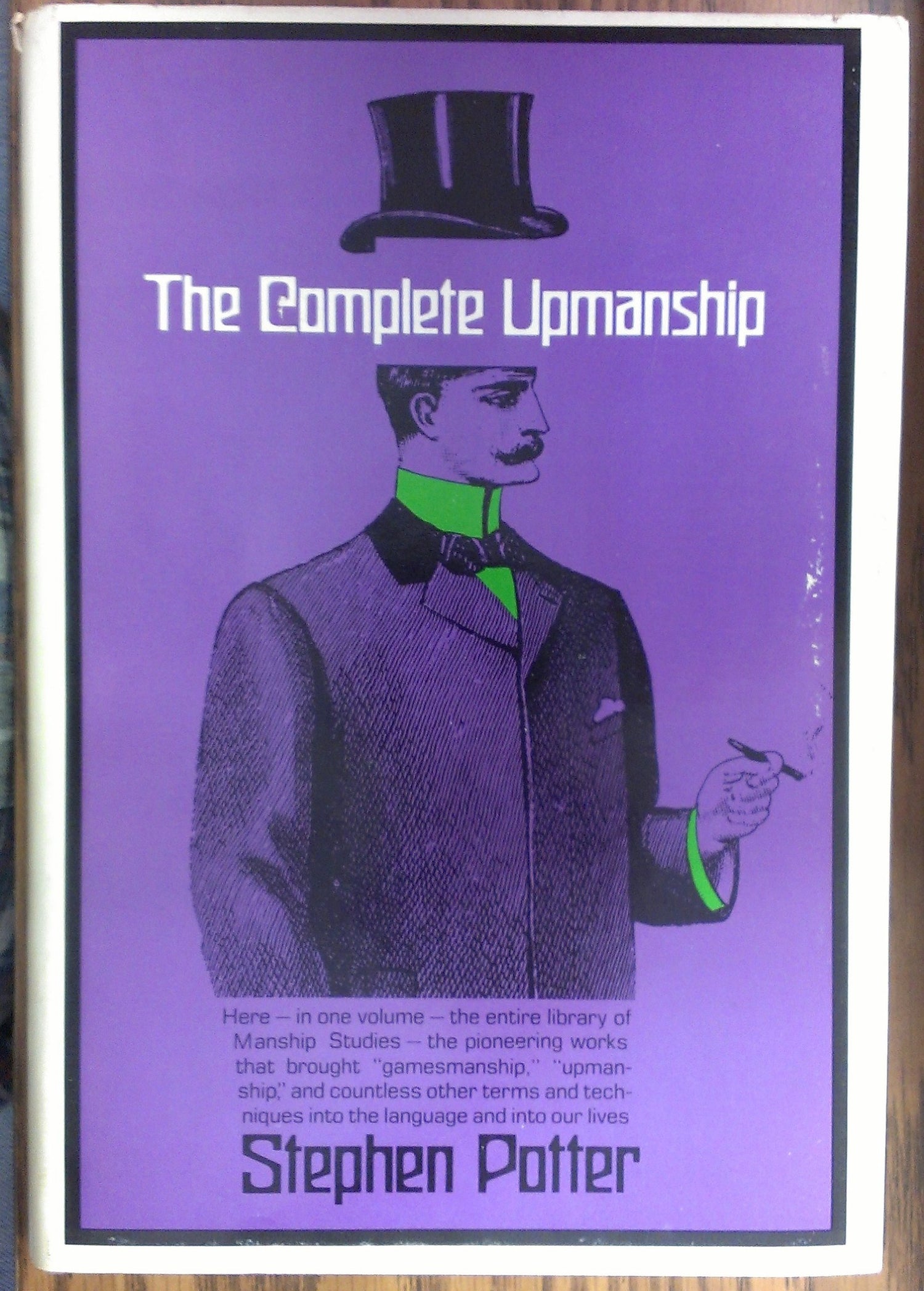The Complete Upmanship: Including, Gamesmanship, Lifemanship, One-Upmanship, Supermanship book cover