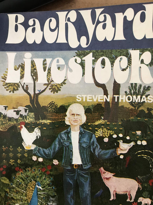 Backyard Livestock: How to Grow Meat for Your Family