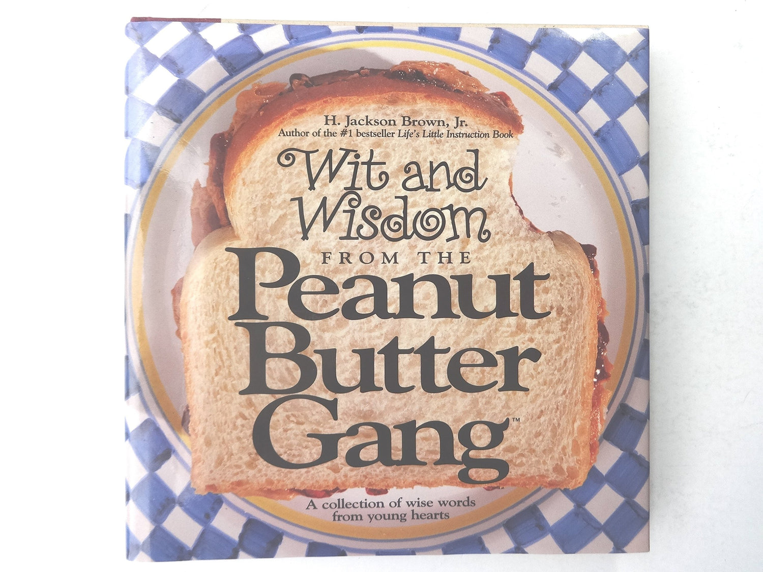 Wit and Wisdom from the Peanut Butter Gang: A Collection of Wise Words from Young Hearts book cover