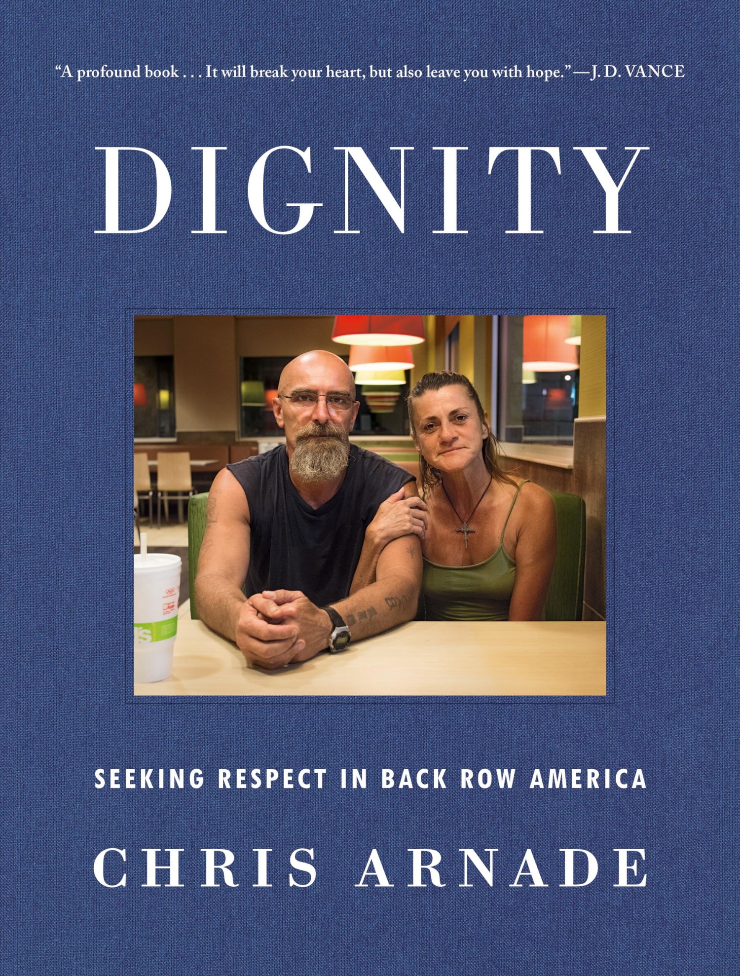 Dignity: Seeking Respect in Back Row America book cover
