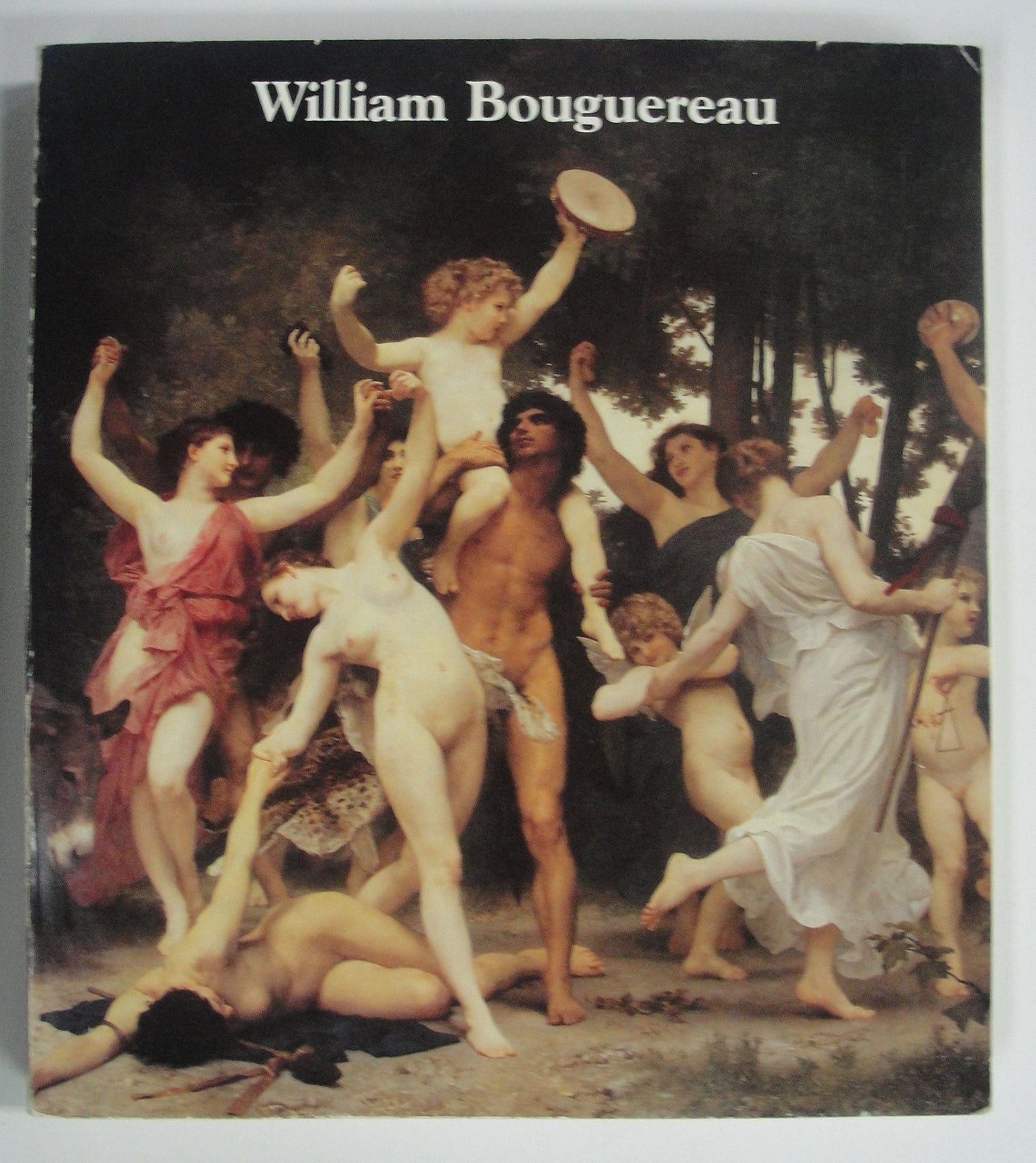 William Bouguereau, 1825-1905: Musée du Petit-Palais, Paris, 9 February-6 May 1984, the Montreal Museum of Fine Arts, 22 June-23 September 1984, the ... Hartford, 27 October 1984-13 January 1985 book cover