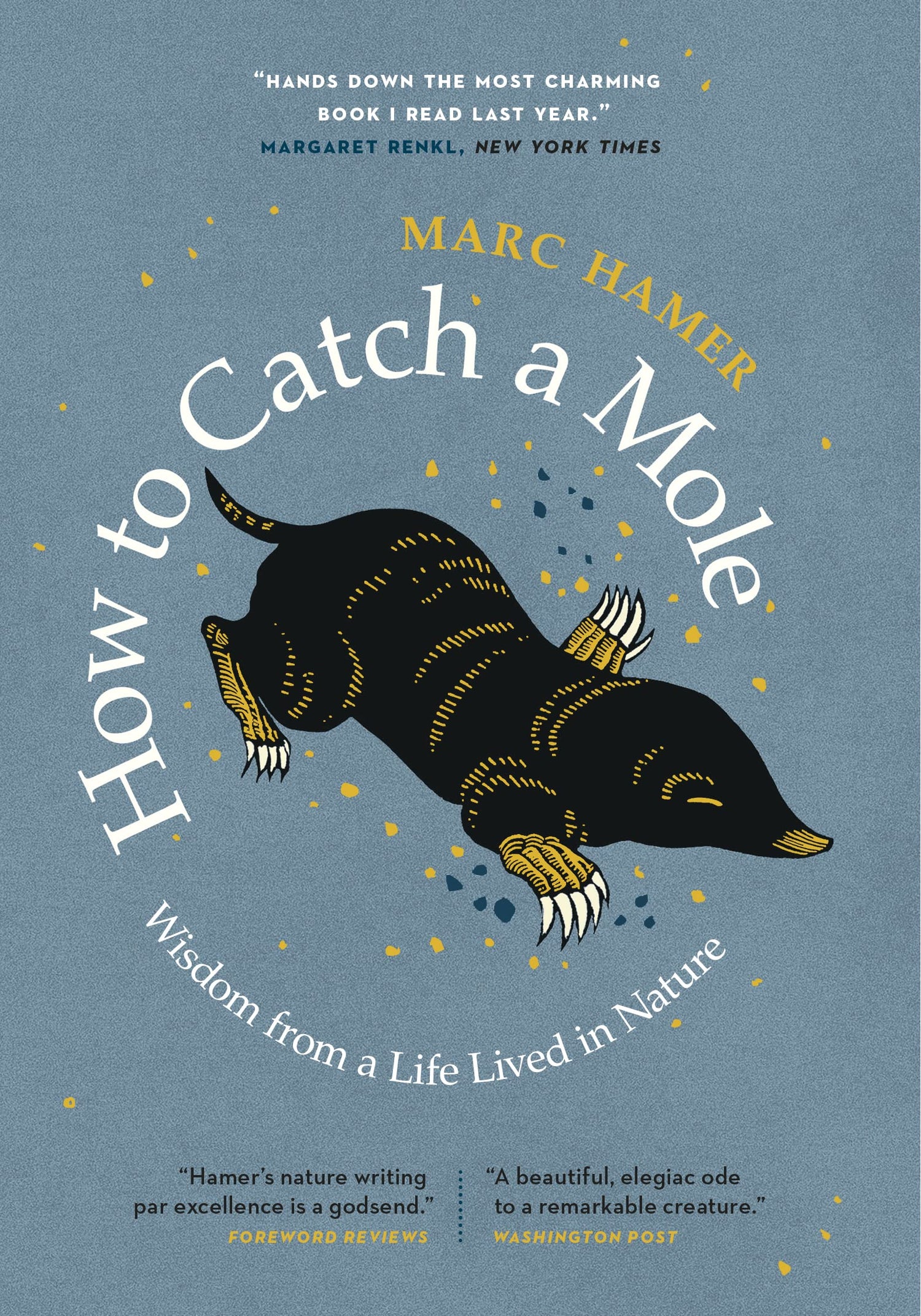 How to Catch a Mole: Wisdom from a Life Lived in Nature book cover