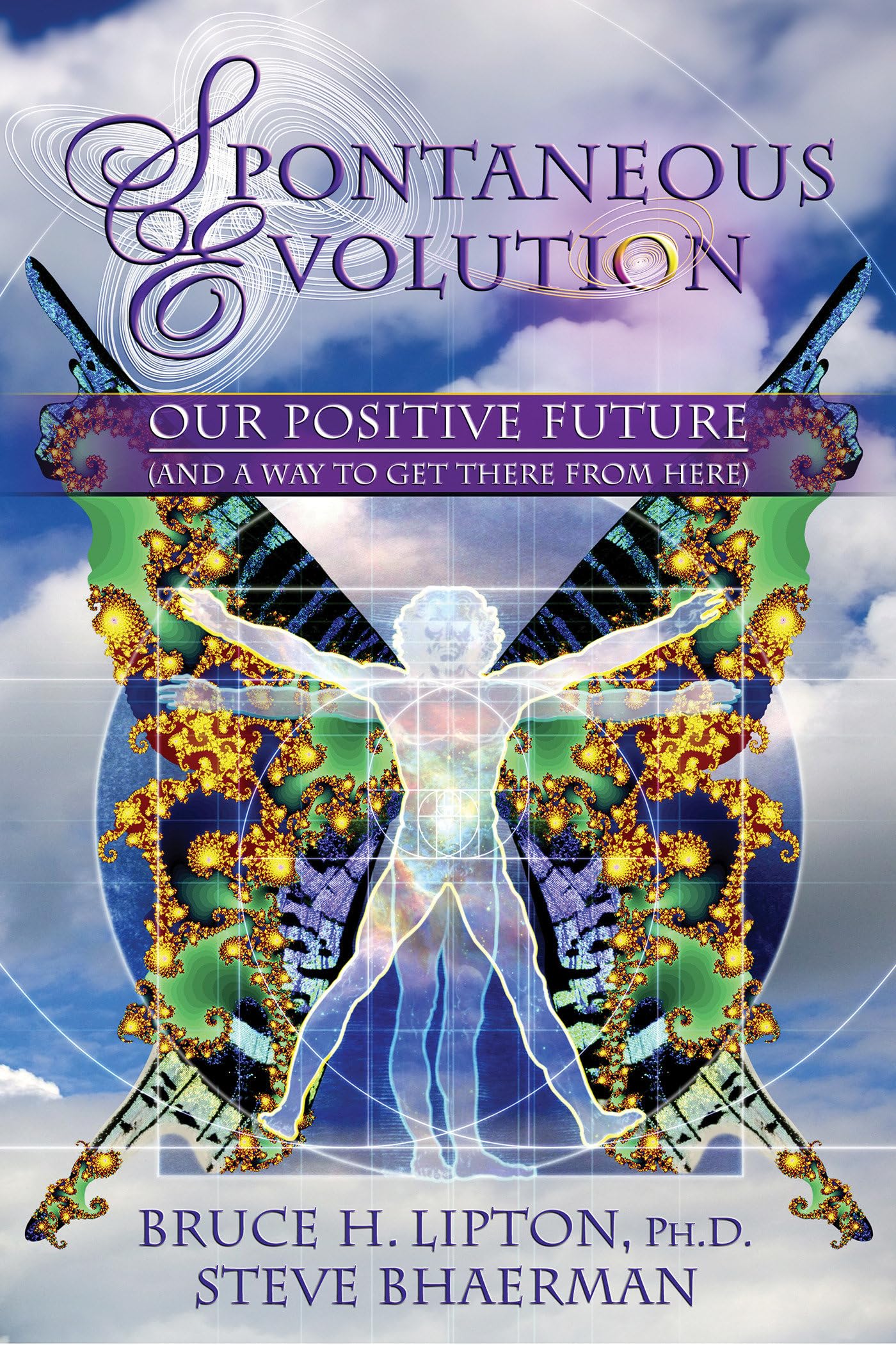 Spontaneous Evolution: Our Positive Future (and a Way to Get There from Here) book cover