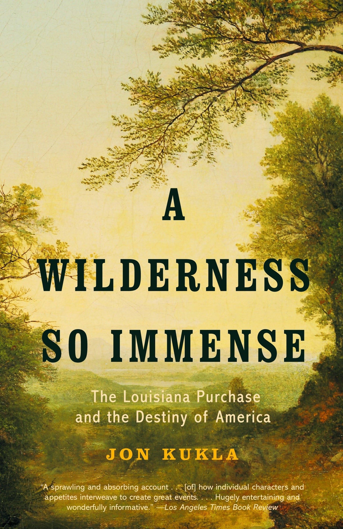 Wilderness So Immense: The Louisiana Purchase and the Destiny of America (Anchor Books) book cover