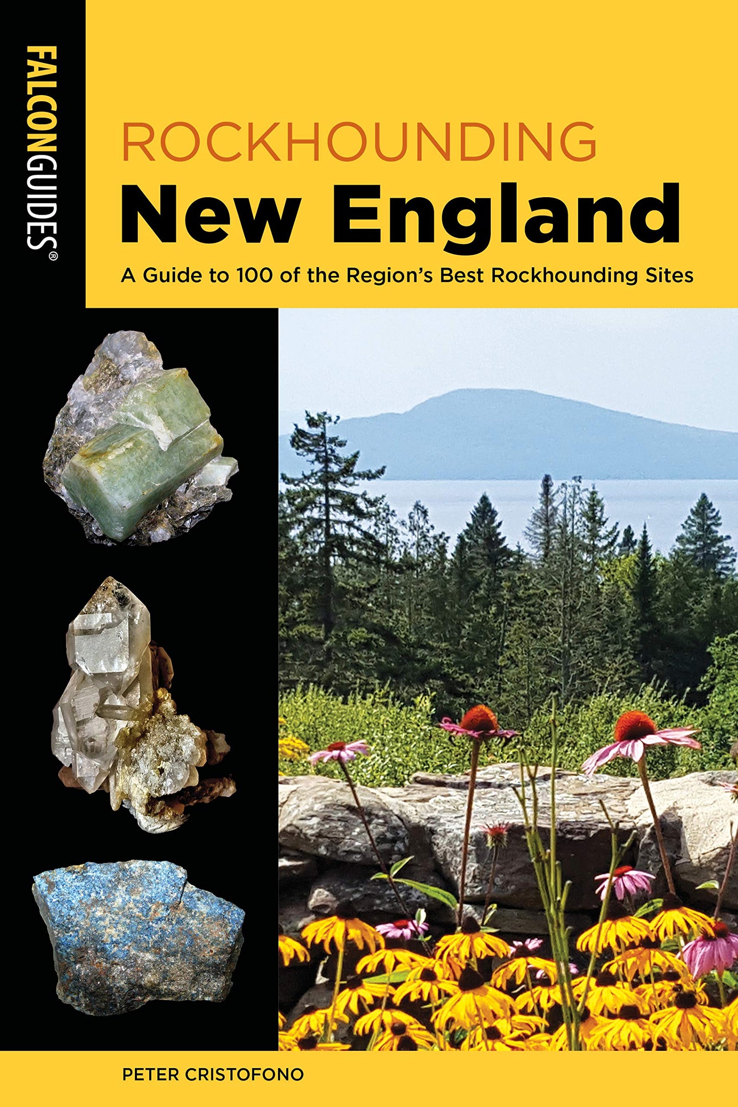 Rockhounding New England: A Guide to 100 of the Region's Best Rockhounding Sites