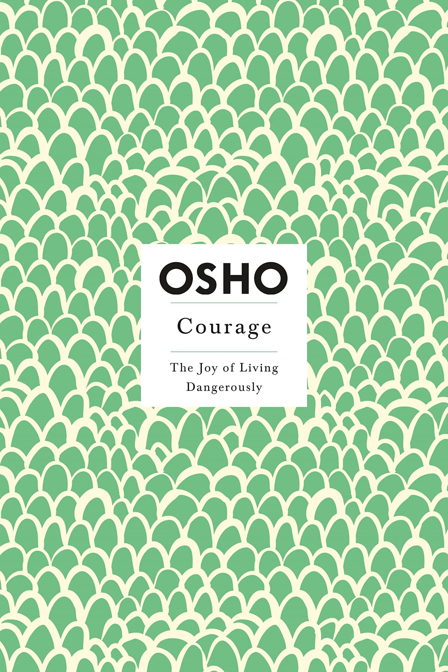 Courage: The Joy of Living Dangerously book cover