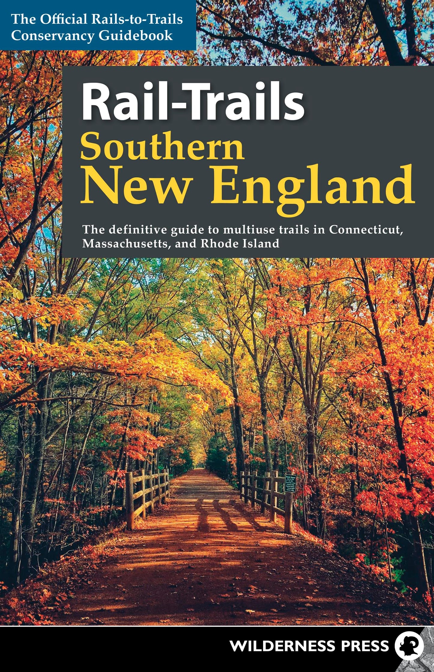 Rail-Trails Southern New England: The Definitive Guide to Multiuse Trails in Connecticut, Massachusetts, and Rhode Island (Revised) book cover