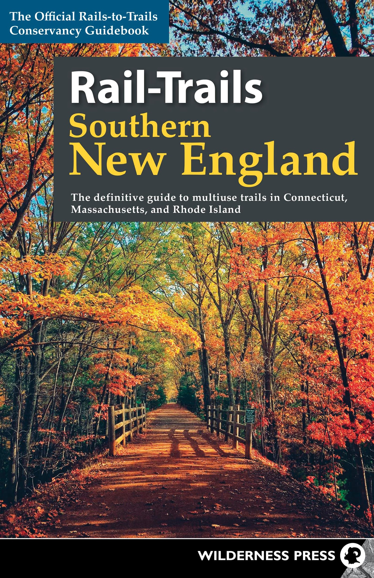 Rail-Trails Southern New England: The Definitive Guide to Multiuse Trails in Connecticut, Massachusetts, and Rhode Island (Revised) book cover