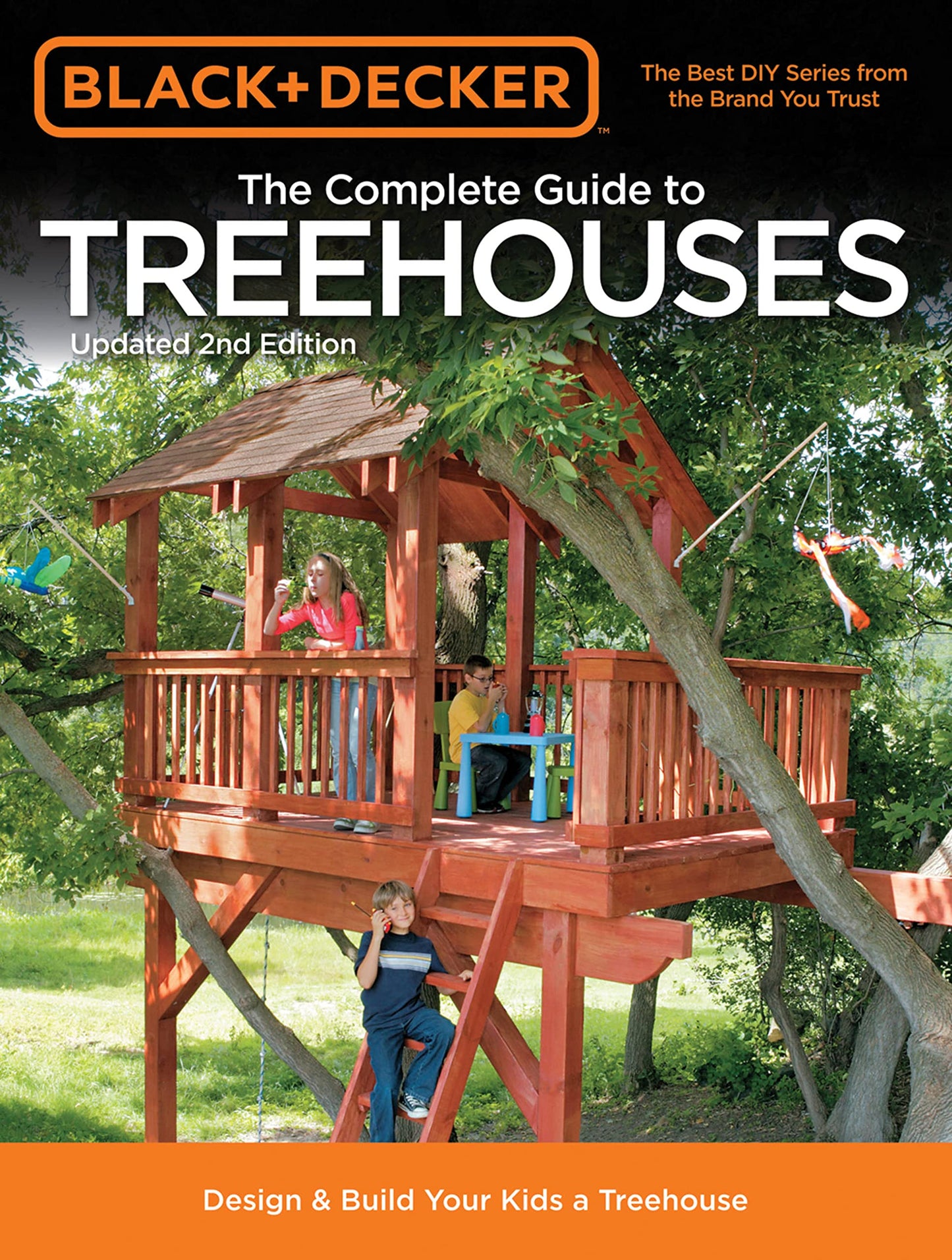 Black & Decker the Complete Guide to Treehouses, 2nd Edition: Design & Build Your Kids a Treehouse (Second Edition, Second)
