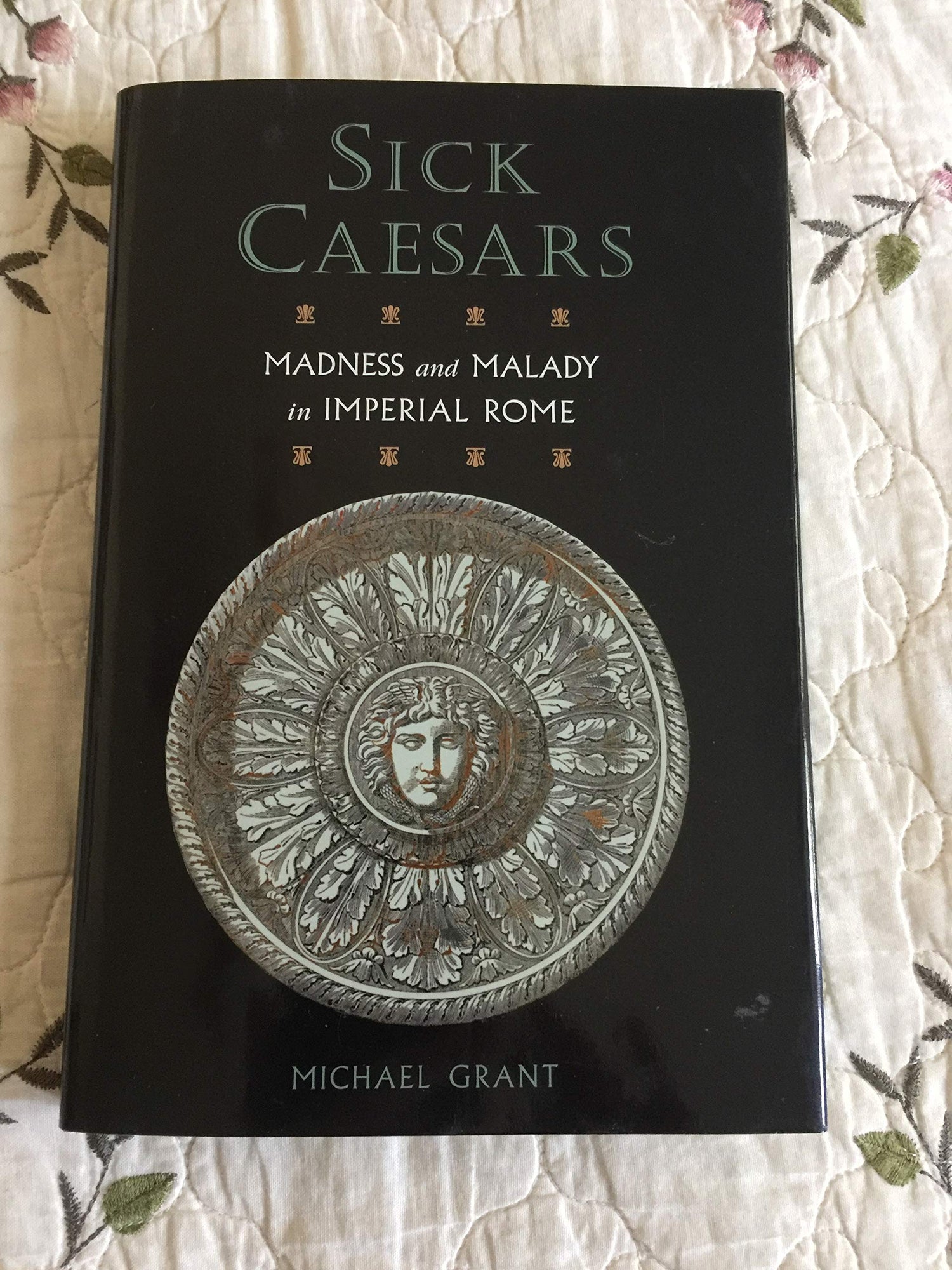 Sick Caesars - Madness and Malady in Imperial Rome book cover