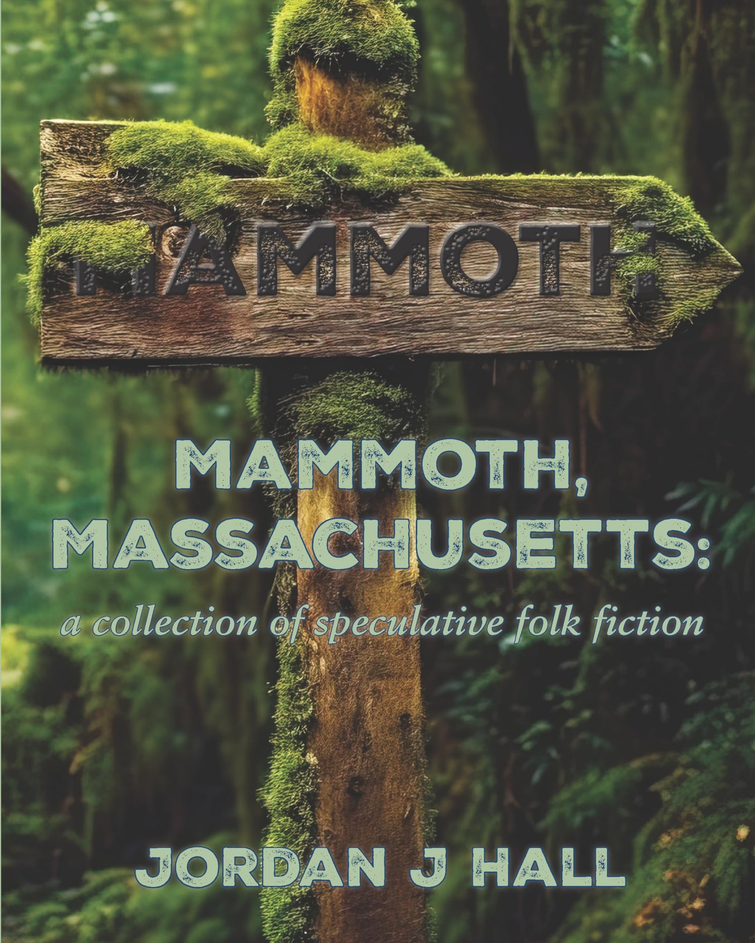 Mammoth, Massachusetts: a collection of speculative folk fiction book cover