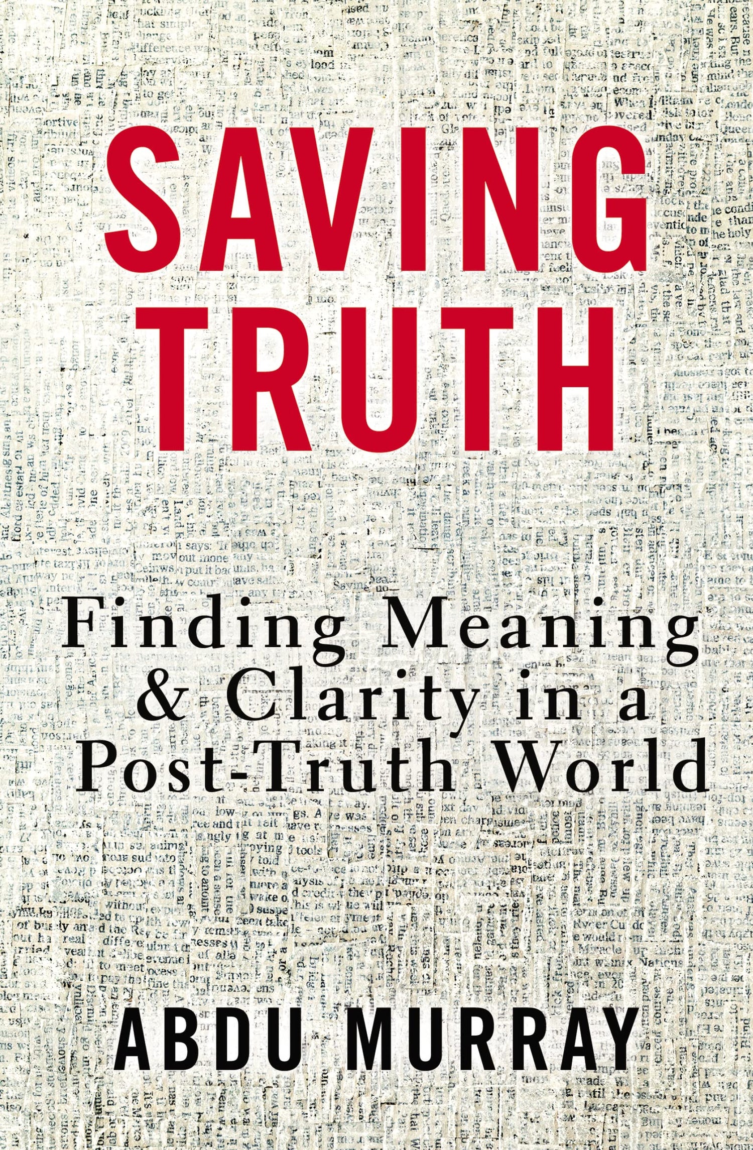 Saving Truth: Finding Meaning and Clarity in a Post-Truth World book cover