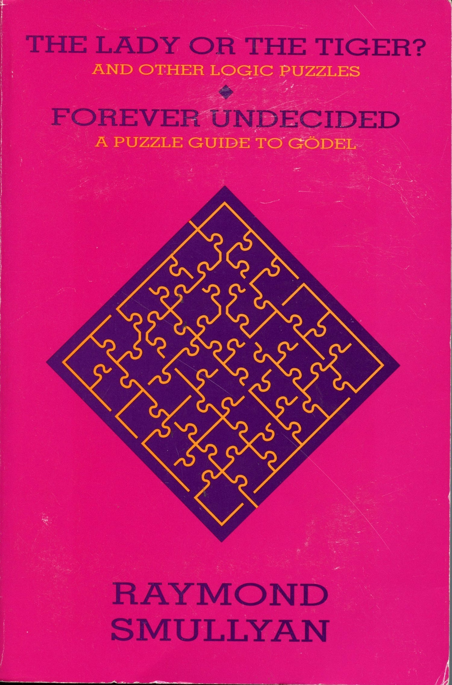 The Lady or the Tiger?: And Other Logic Puzzles ; Forever Undecided : a Puzzle Guide to Godel book cover
