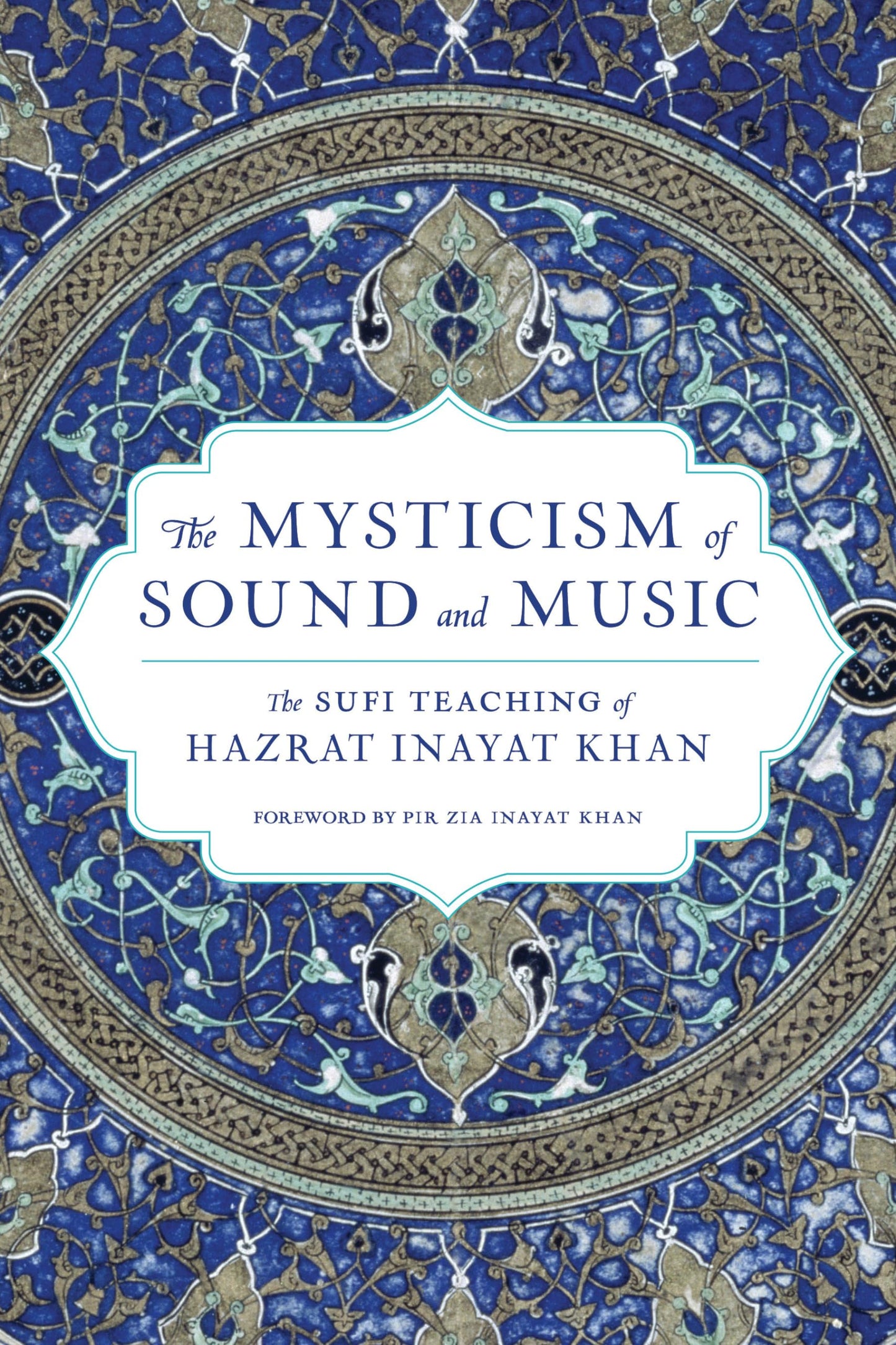Mysticism of Sound and Music: The Sufi Teaching of Hazrat Inayat Khan book cover