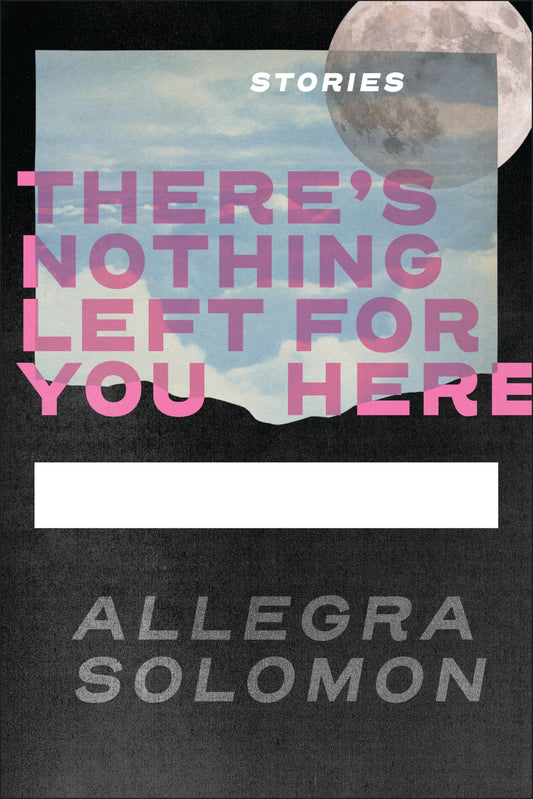 There's Nothing Left for You Here