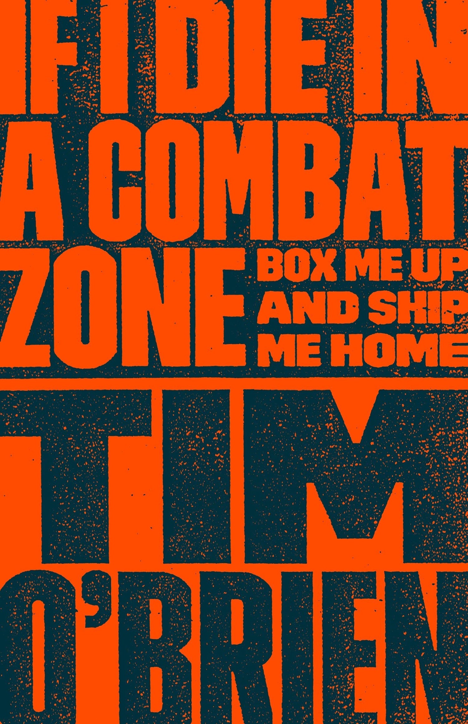 If I Die in a Combat Zone: Box Me Up and Ship Me Home book cover