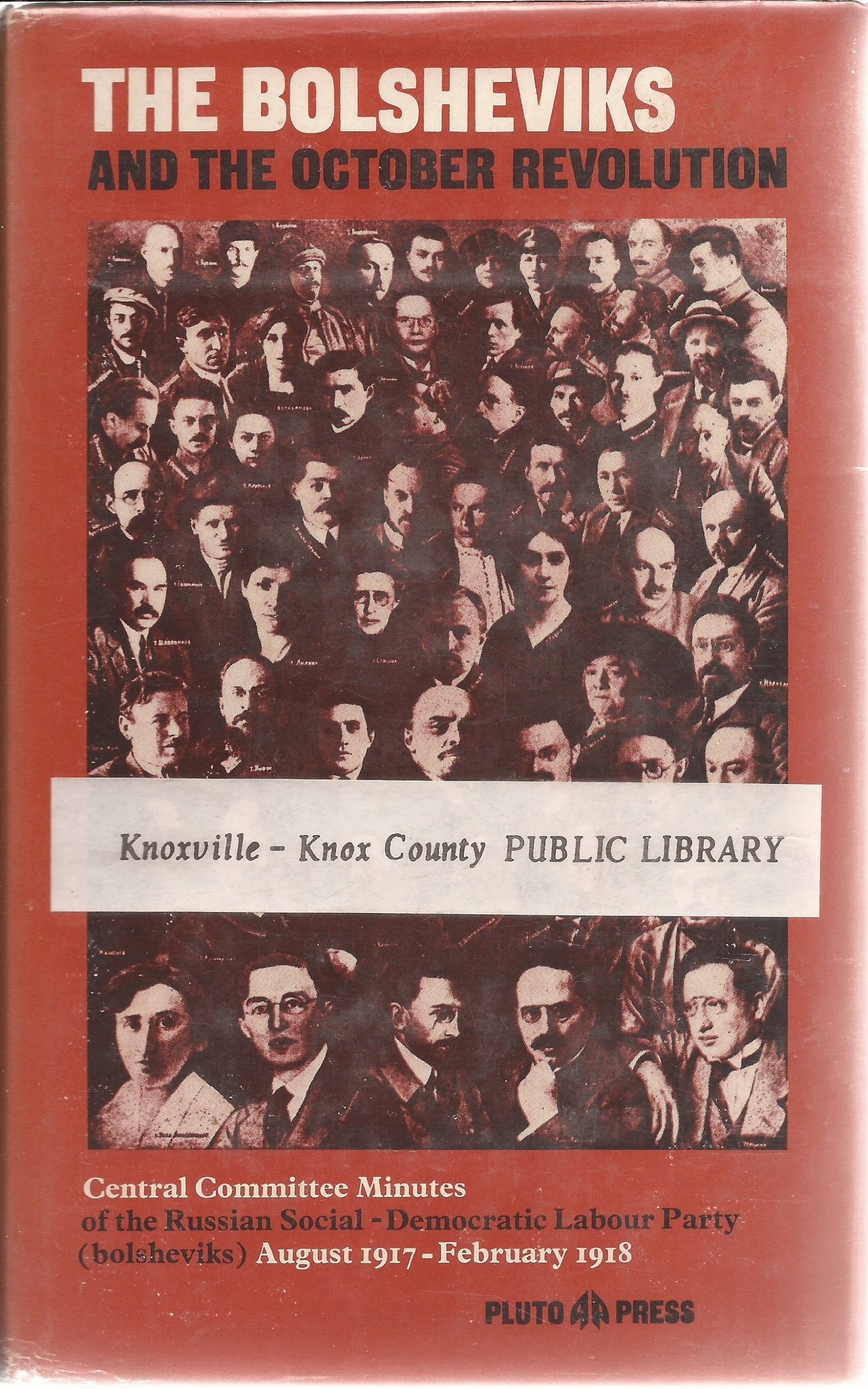 The Bolsheviks and the October Revolution: Minutes of the Central Committee of the Russian Social-Democratic Labour Party (bolsheviks) August 1917-February 1918 book cover
