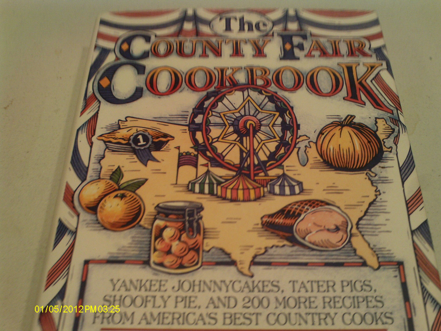 County Fair Cookbook: Yankee Johnnycakes, Tater Pigs, Shoofly Pie, & 200 More Recipes from America's Best Country Cooks book cover